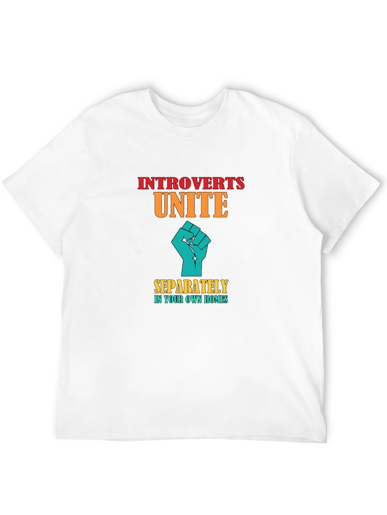 Introverts Unite T-Shirt - Separately in Your Own Homes