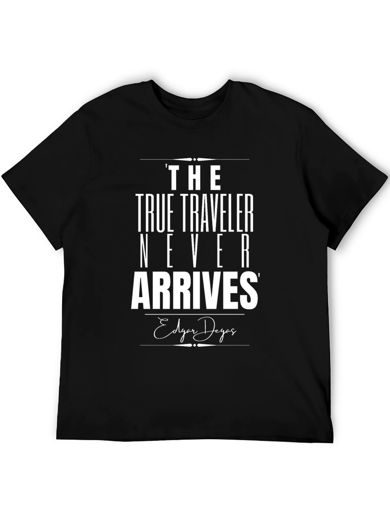 True Traveler T-Shirt: Edgar Degas Quote Black Tee
