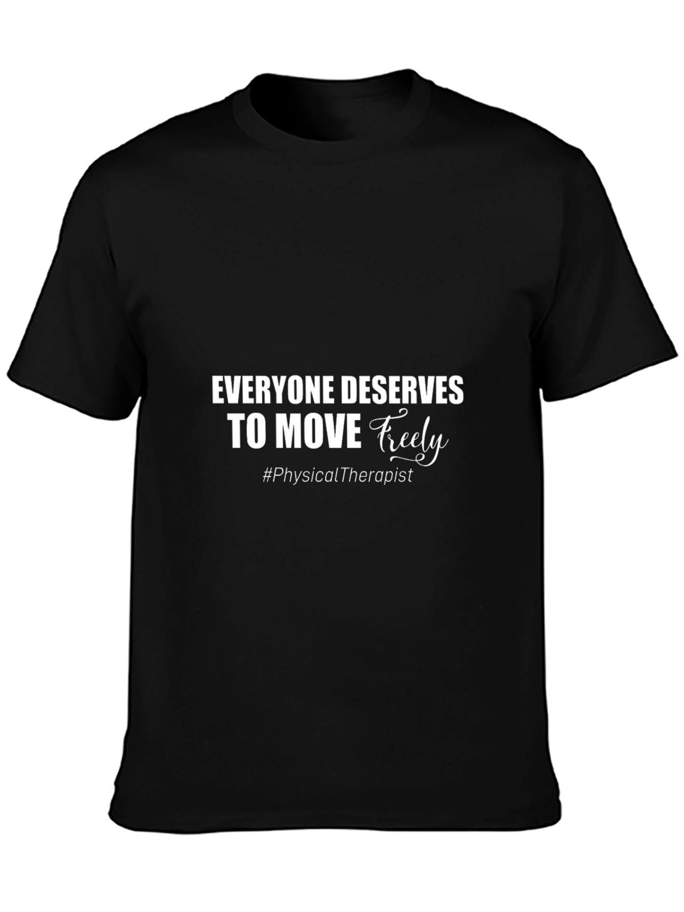 Everyone Deserves to Move Freely T-Shirt