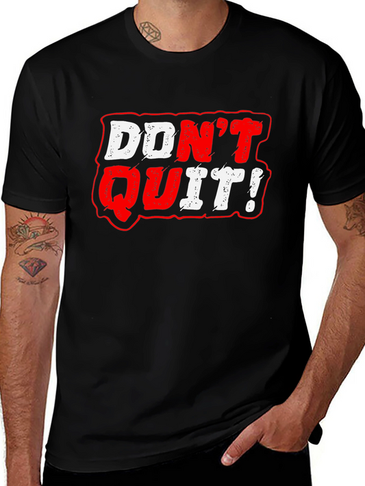 Dont Quit Graphic Tee - Motivational Black T-Shirt