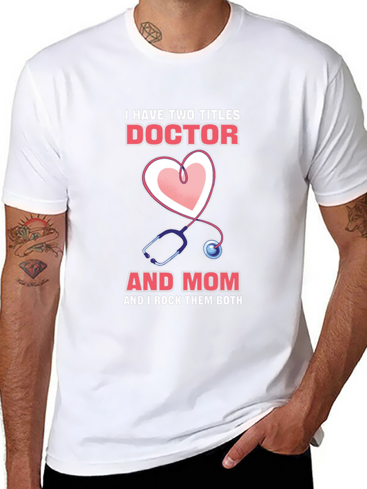 Doctor Mom T-Shirt: Two Titles Rocked