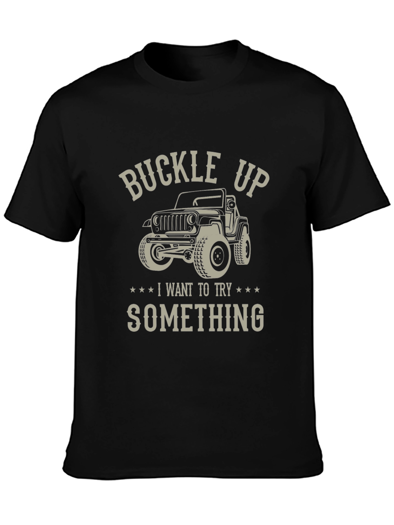 Buckle Up Jeep T-Shirt - Try Something New!