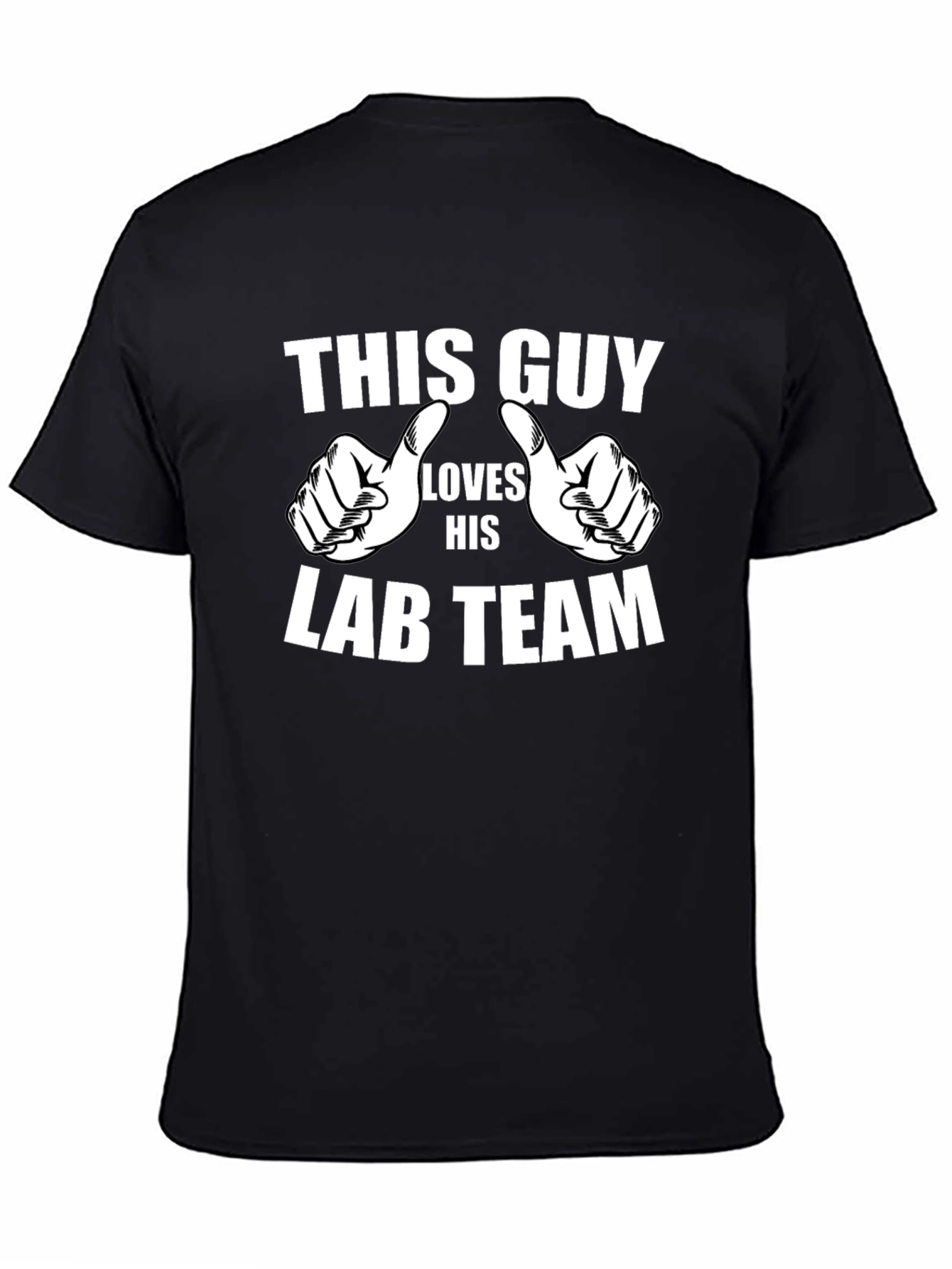 Lab Team T-Shirt: This Guy Loves His Lab Team!