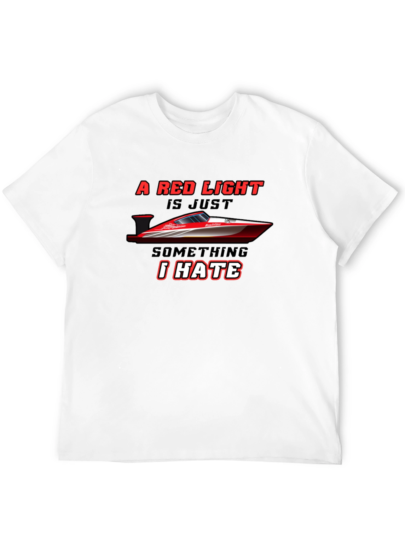 Red Light Boat Tee - Racing Humor T-Shirt