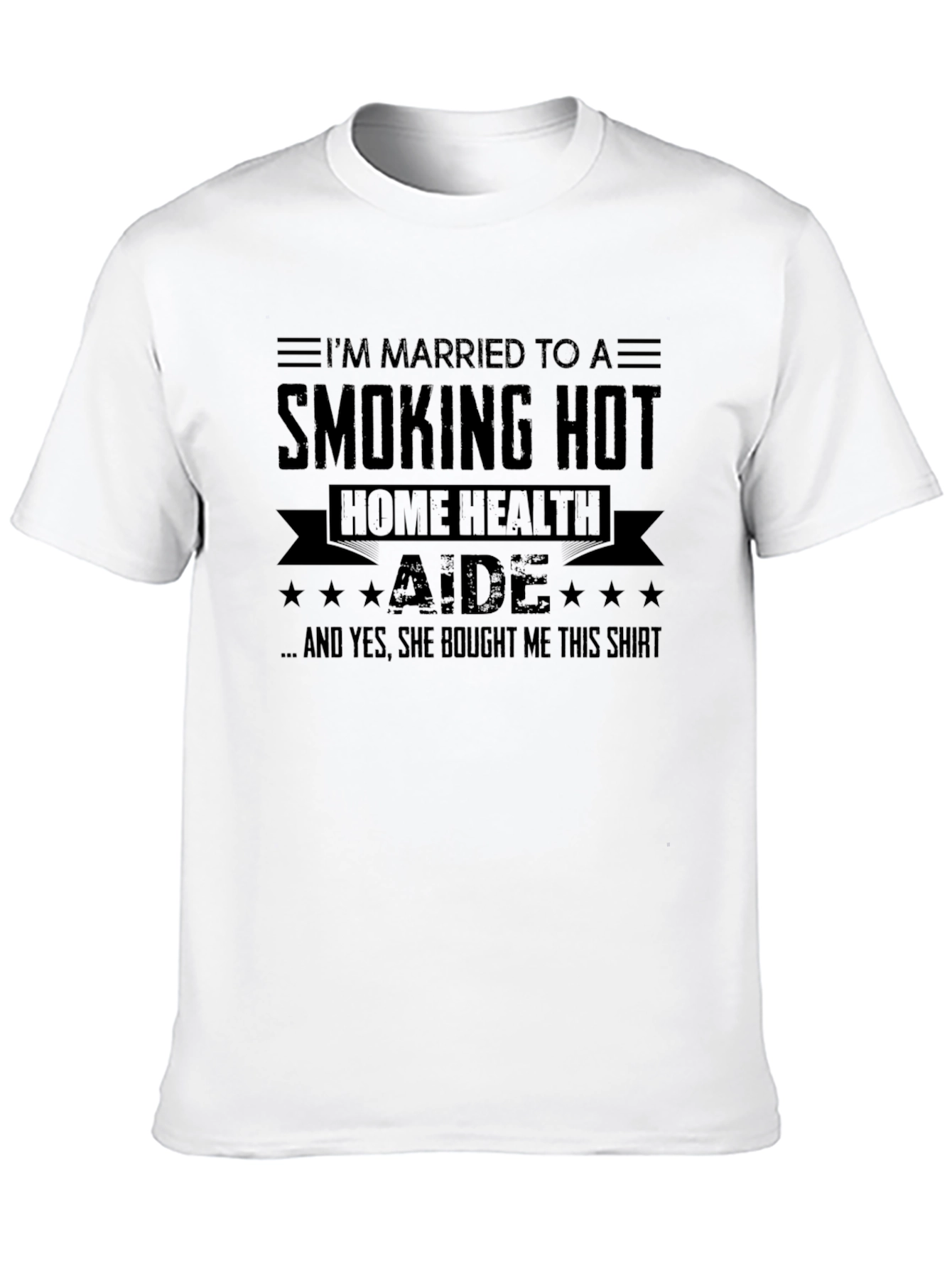 Smoking Hot Home Health Aide Husband Tee