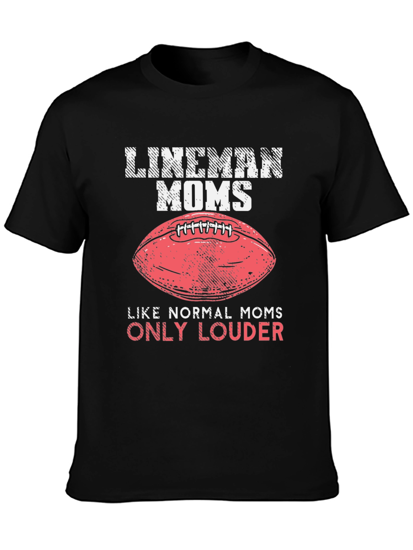 Lineman Moms T-Shirt - Loud & Proud Football Tee