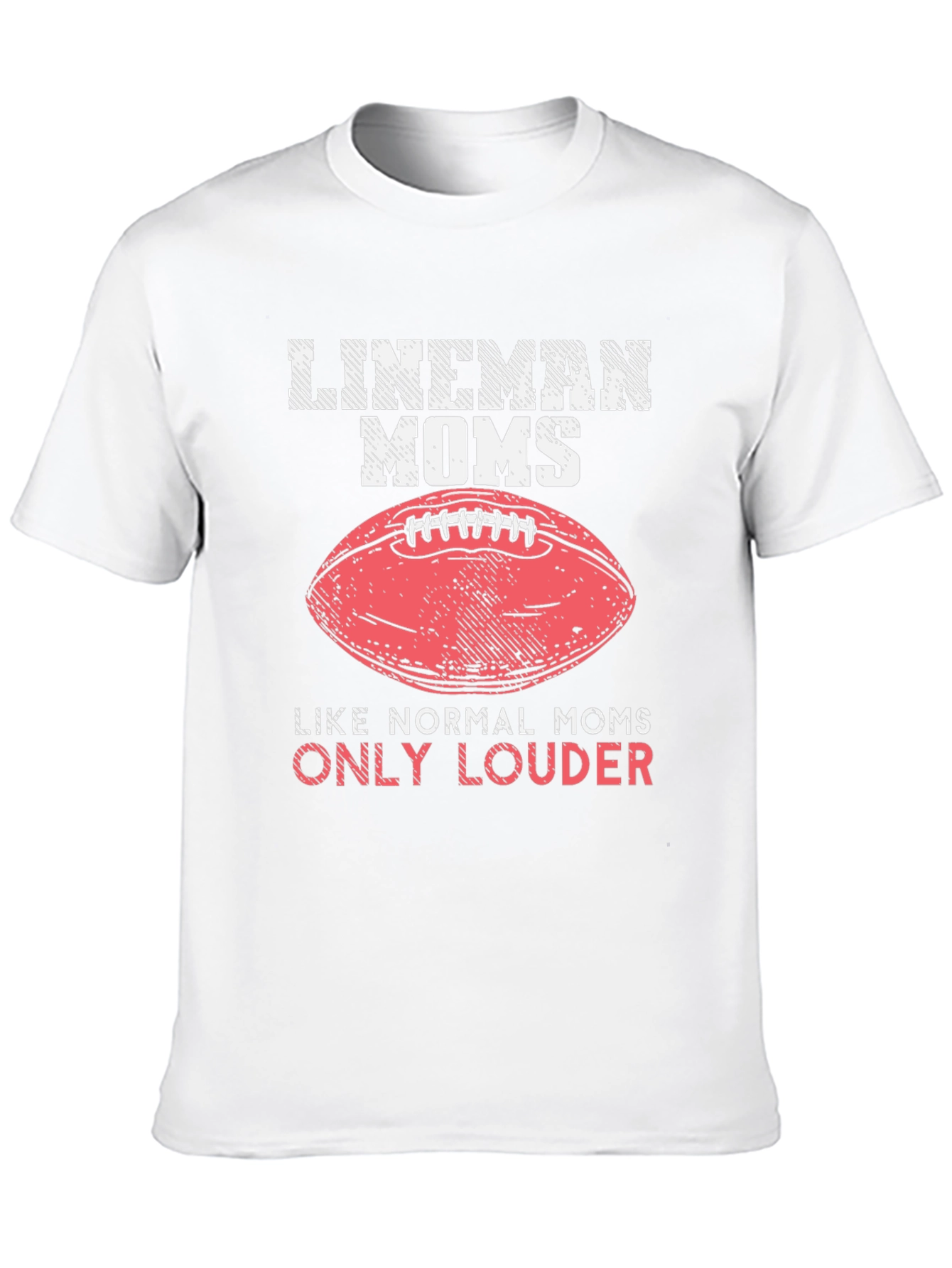 Lineman Moms T-Shirt - Loud & Proud Football Tee