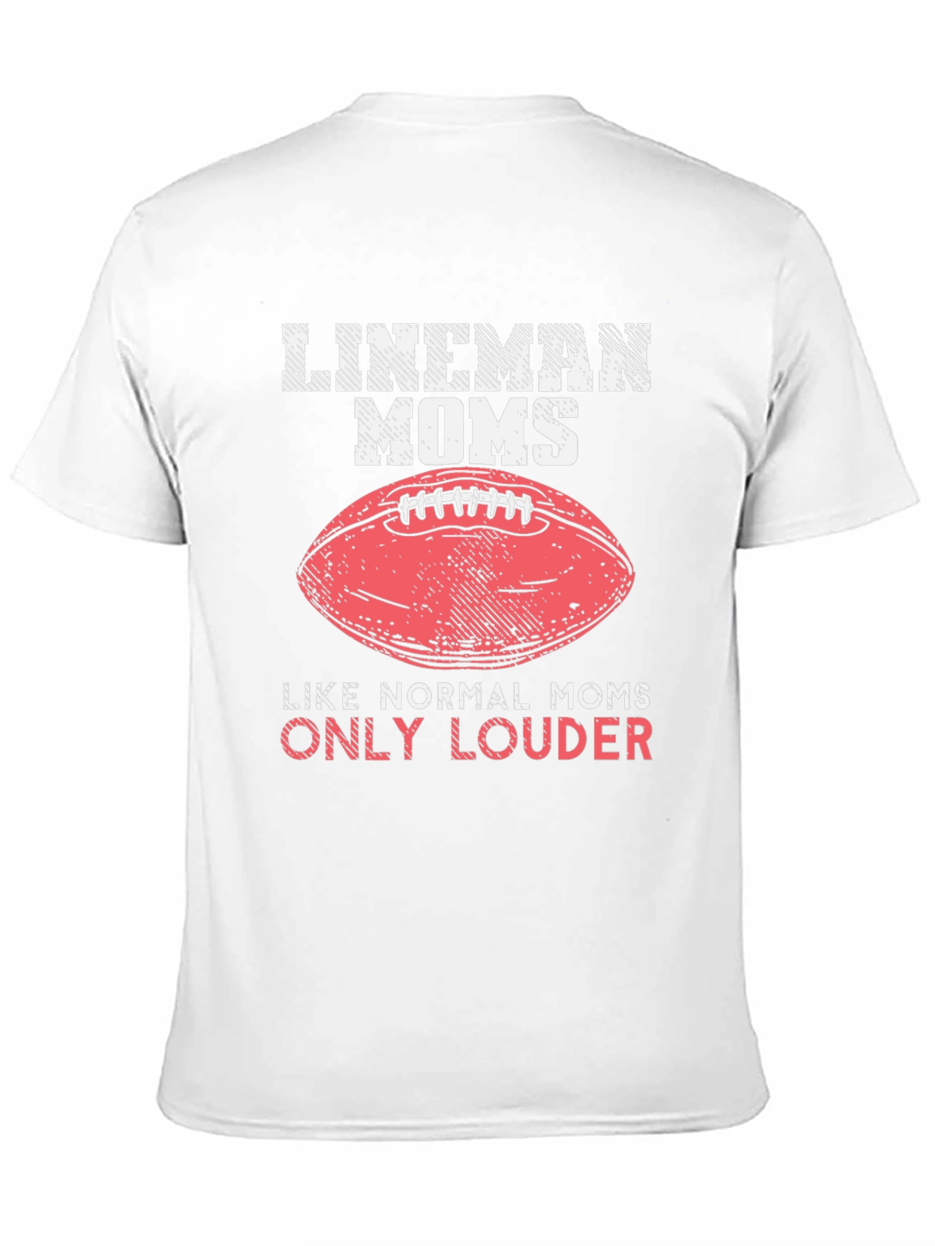 Lineman Moms T-Shirt - Loud & Proud Football Tee