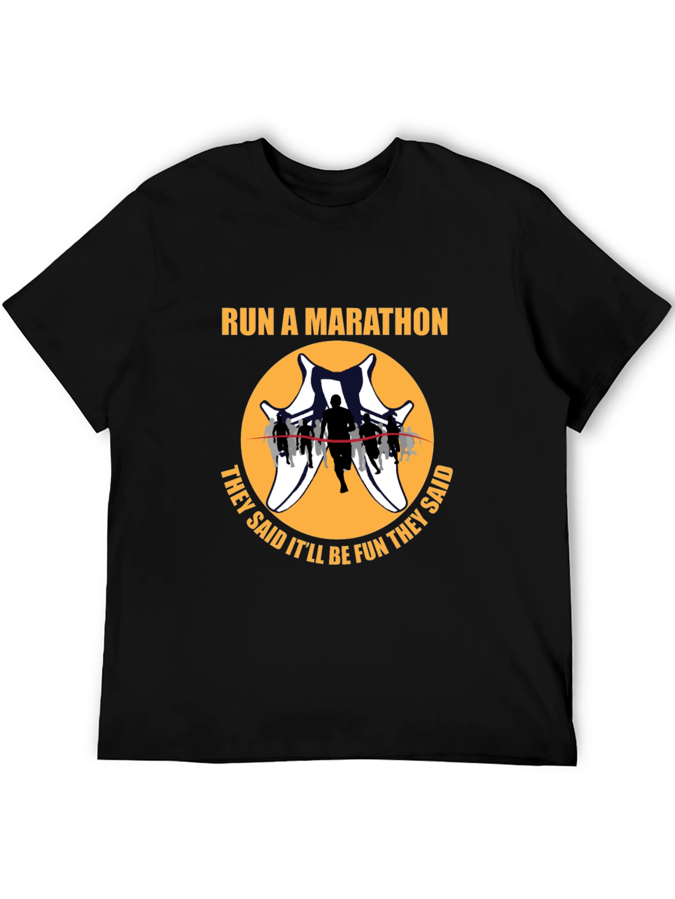 Run A Marathon Fun Run T-Shirt