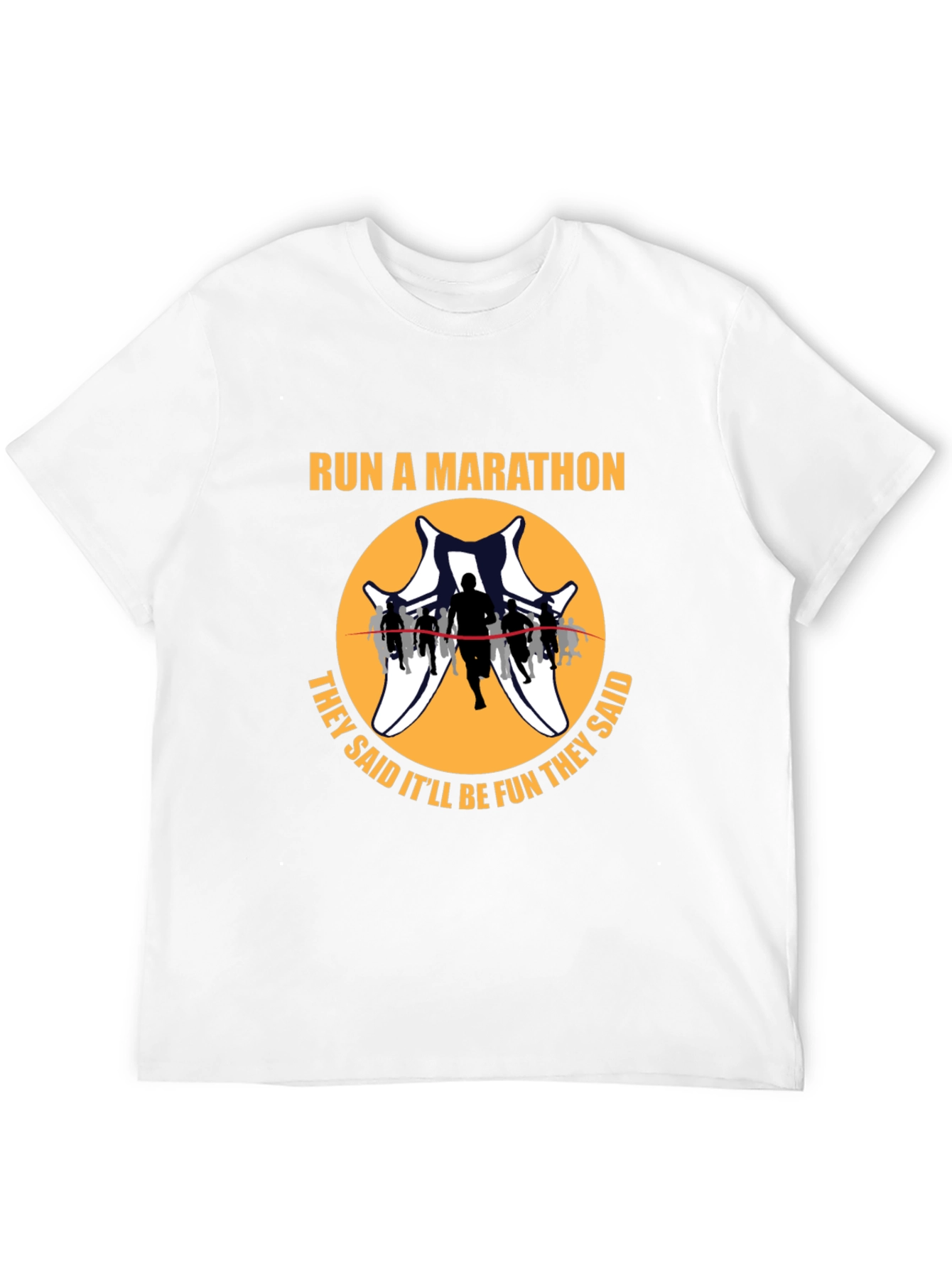 Run A Marathon Fun Run T-Shirt