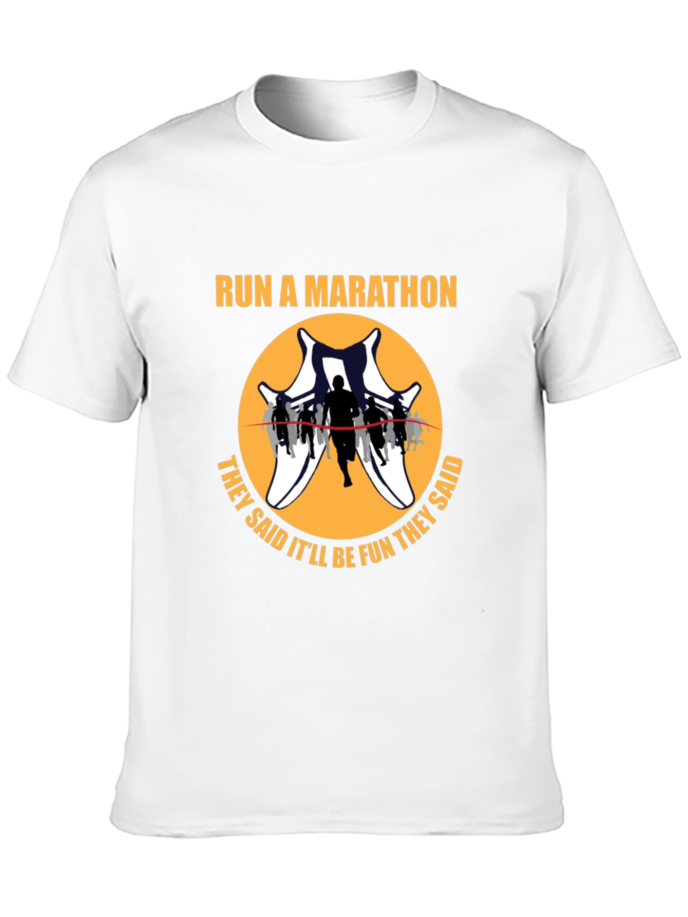 Run A Marathon Fun Run T-Shirt