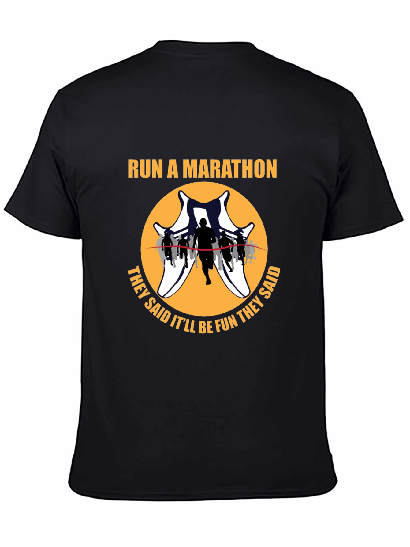 Run A Marathon Fun Run T-Shirt