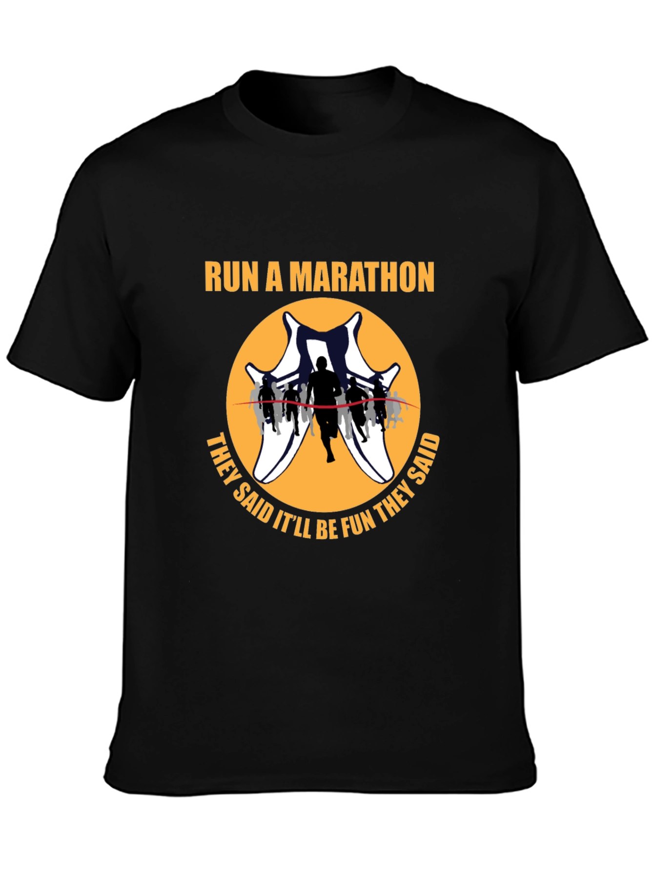 Run A Marathon Fun Run T-Shirt