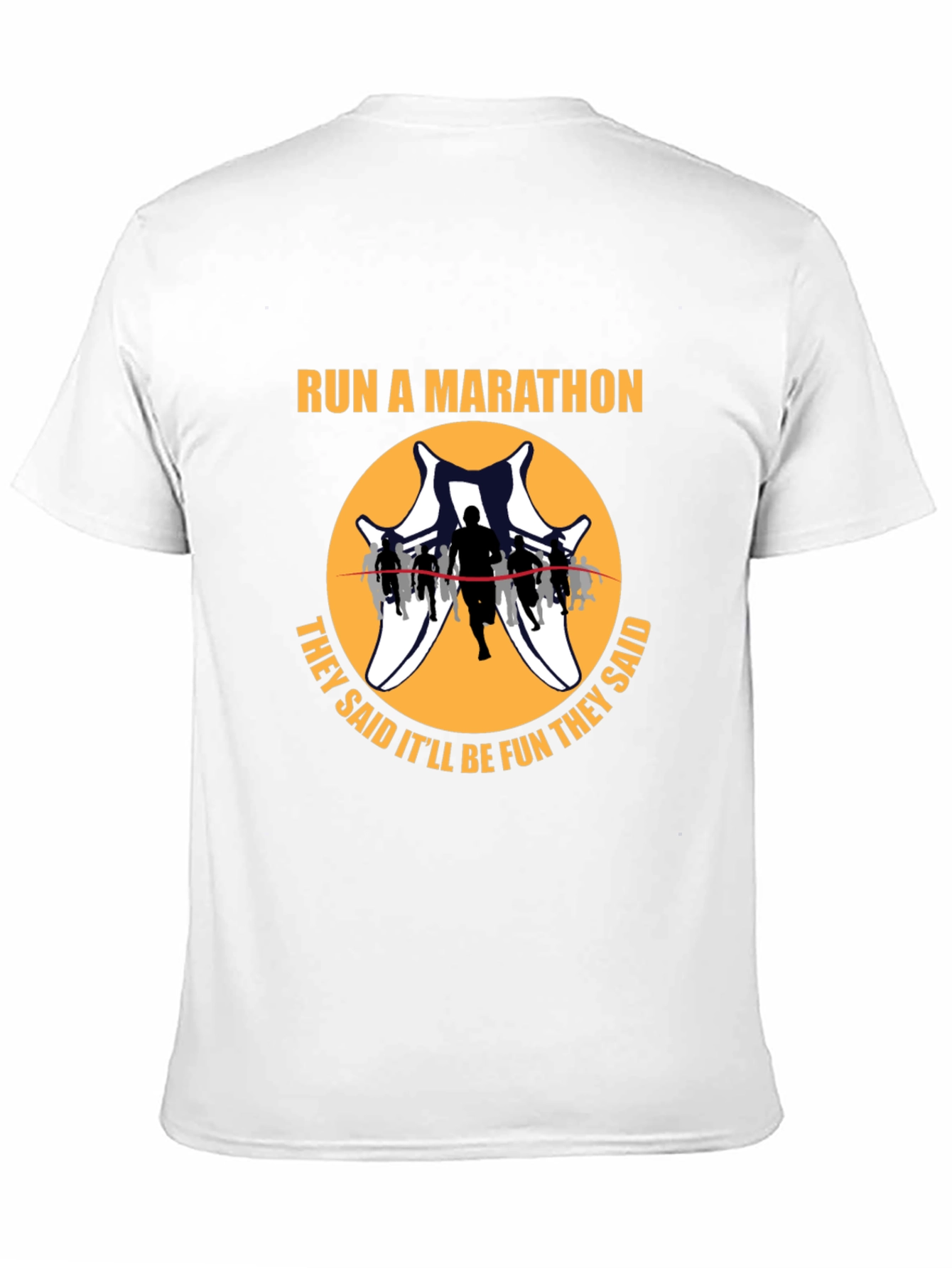 Run A Marathon Fun Run T-Shirt