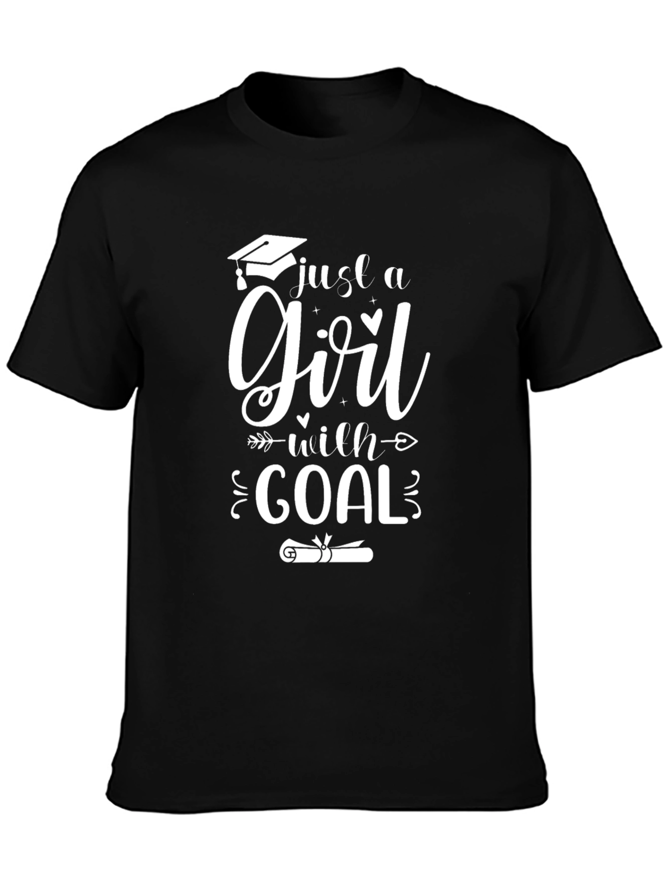 Just a Girl with a Goal Graduation T-Shirt