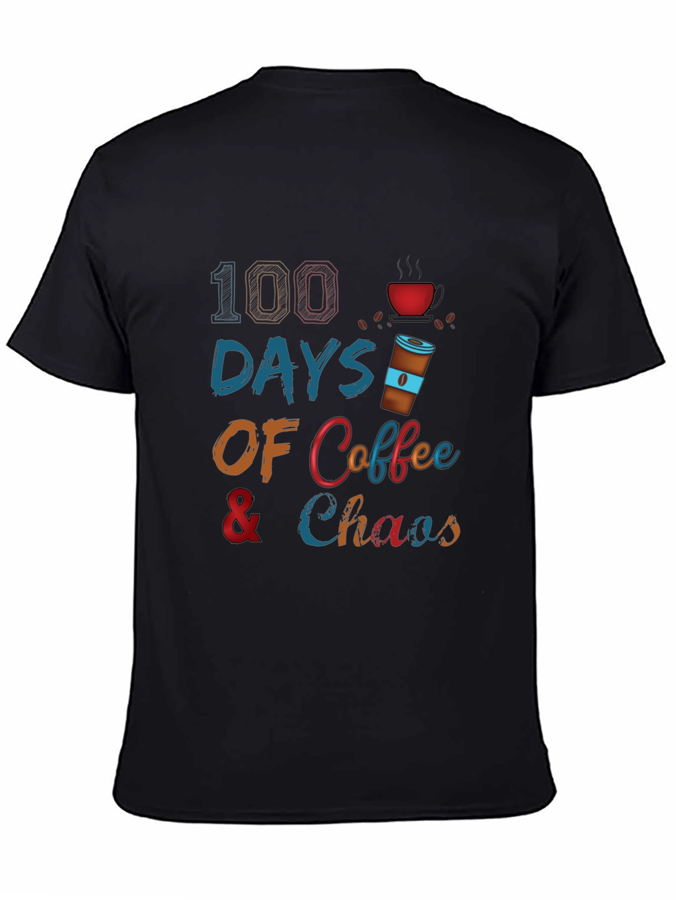 100 Days Coffee & Chaos T-Shirt