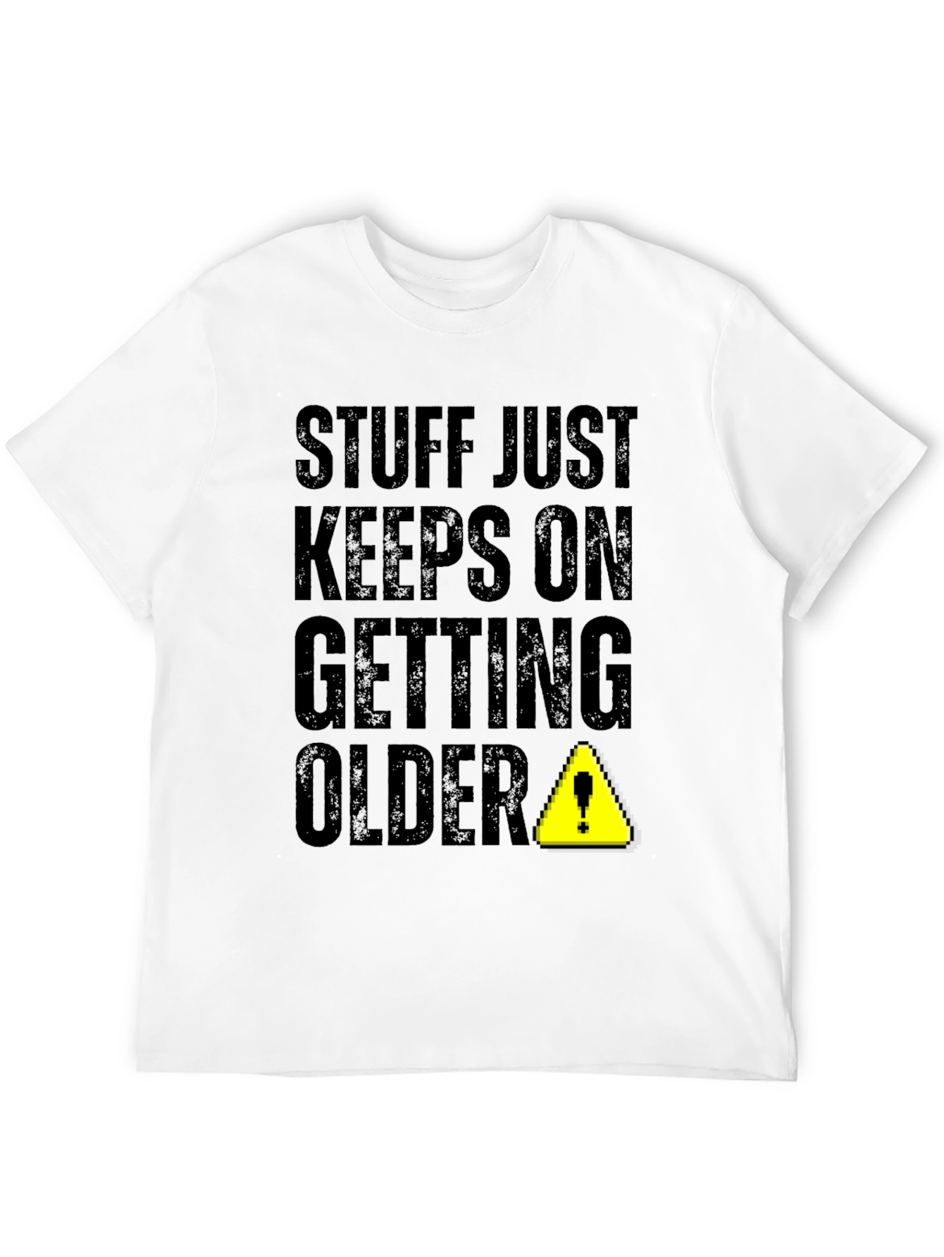 Stuff Just Keeps On Getting Older Novelty T-Shirt