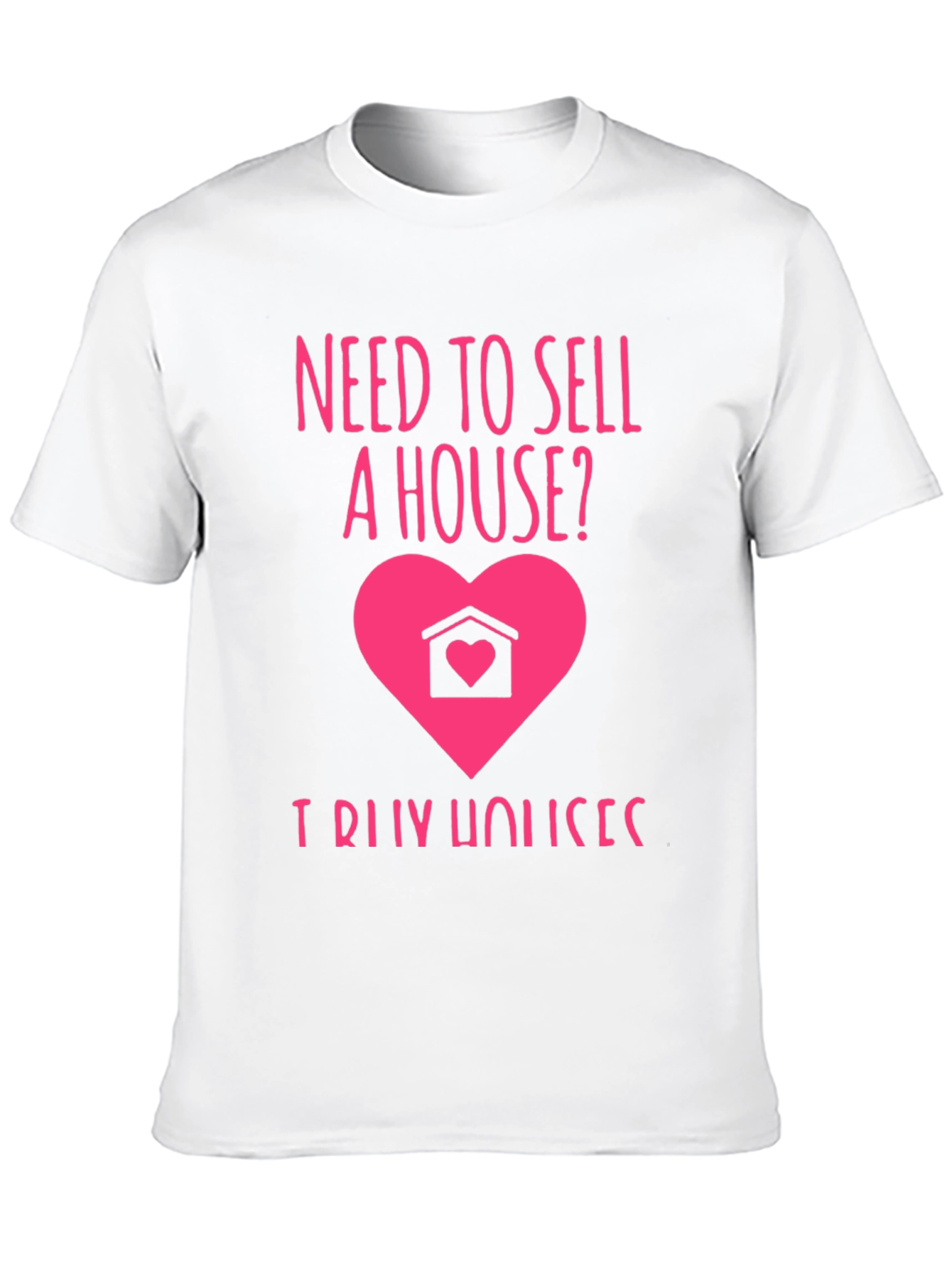 Need to Sell a House? T-Shirt