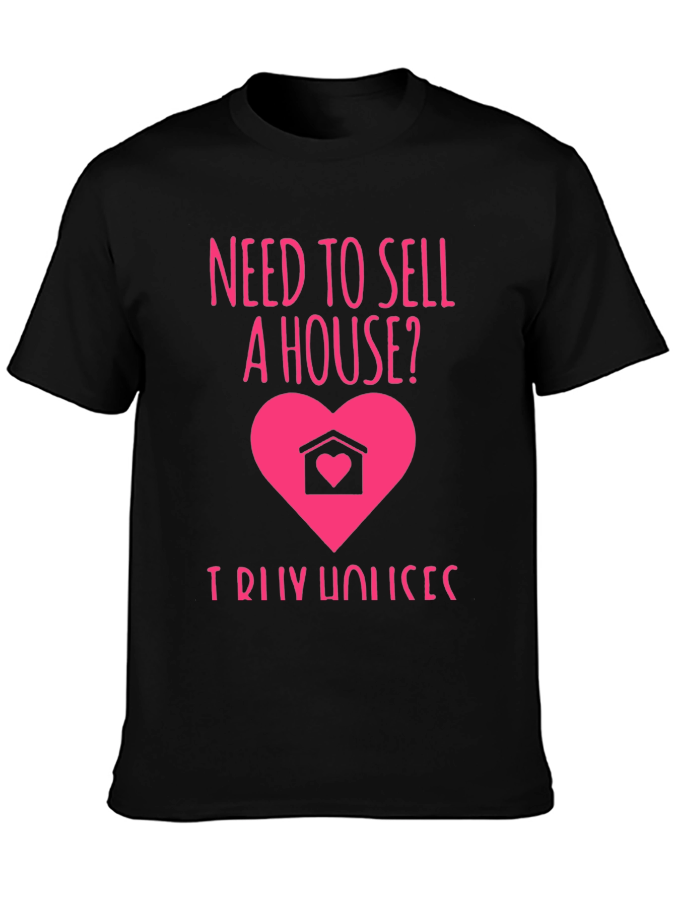 Need to Sell a House? T-Shirt