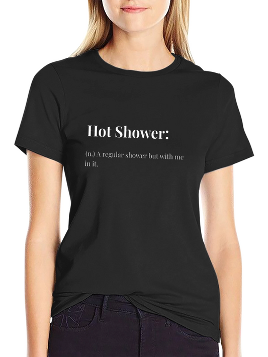 Funny Hot Shower Definition T-Shirt - Humorous Graphic Tee