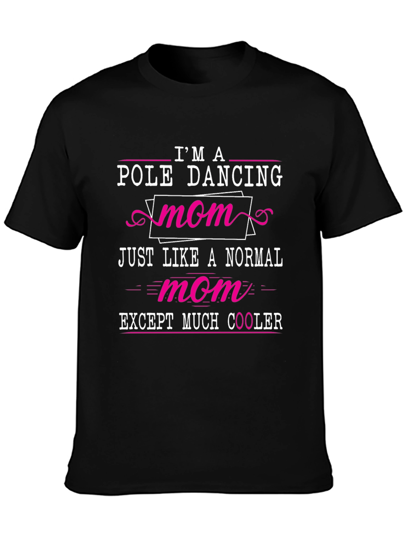 Pole Dancing Mom Graphic Tee - Unique Gift
