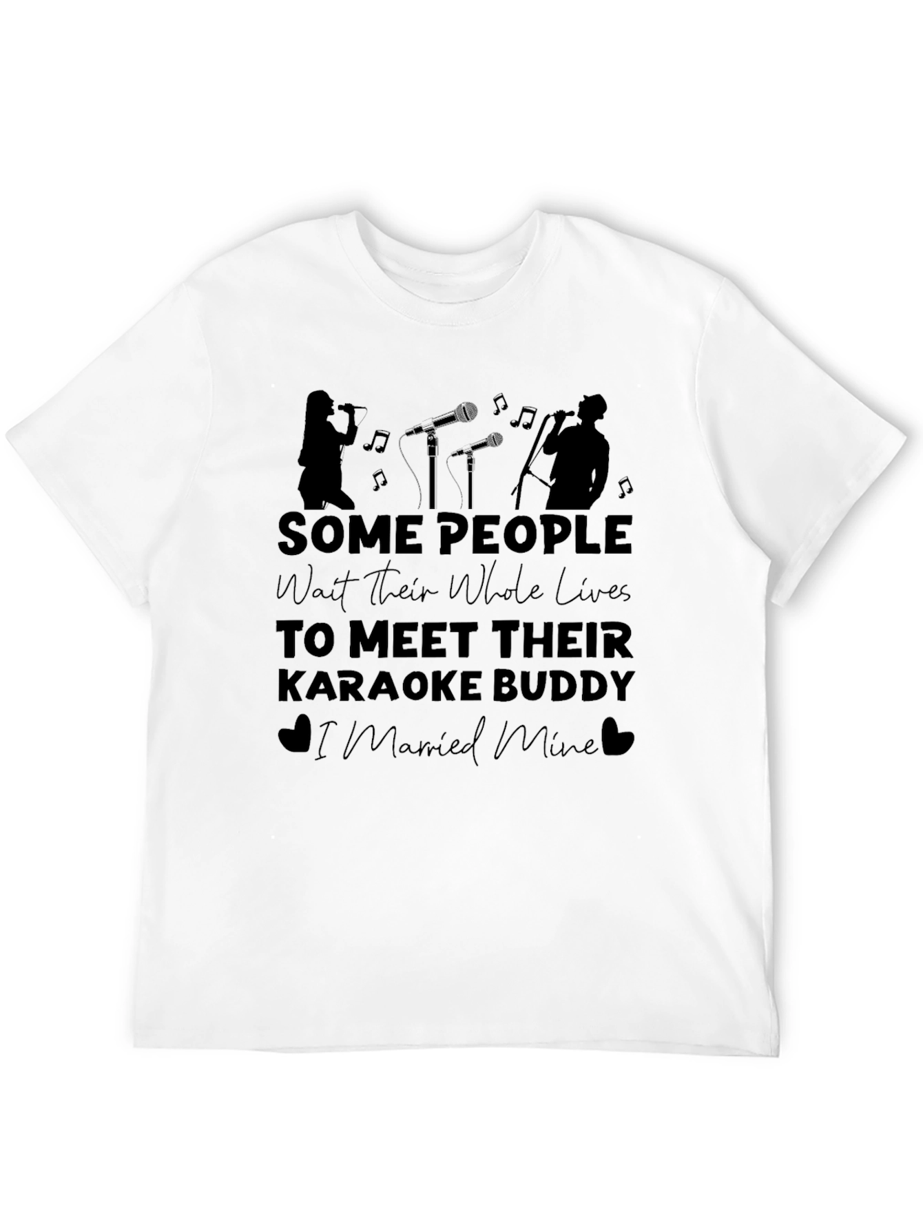 Karaoke Buddy T-Shirt - I Married Mine