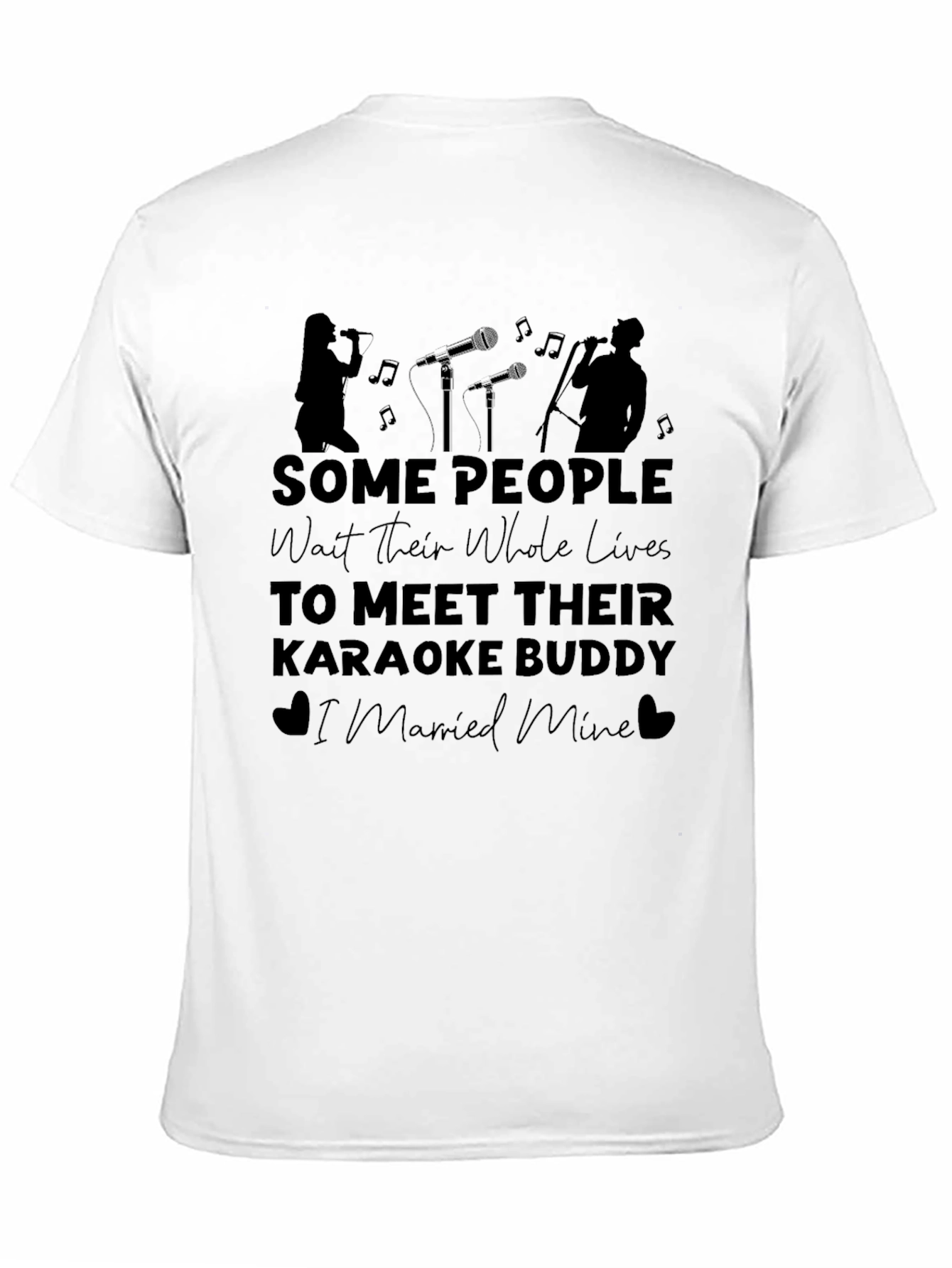 Karaoke Buddy T-Shirt - I Married Mine