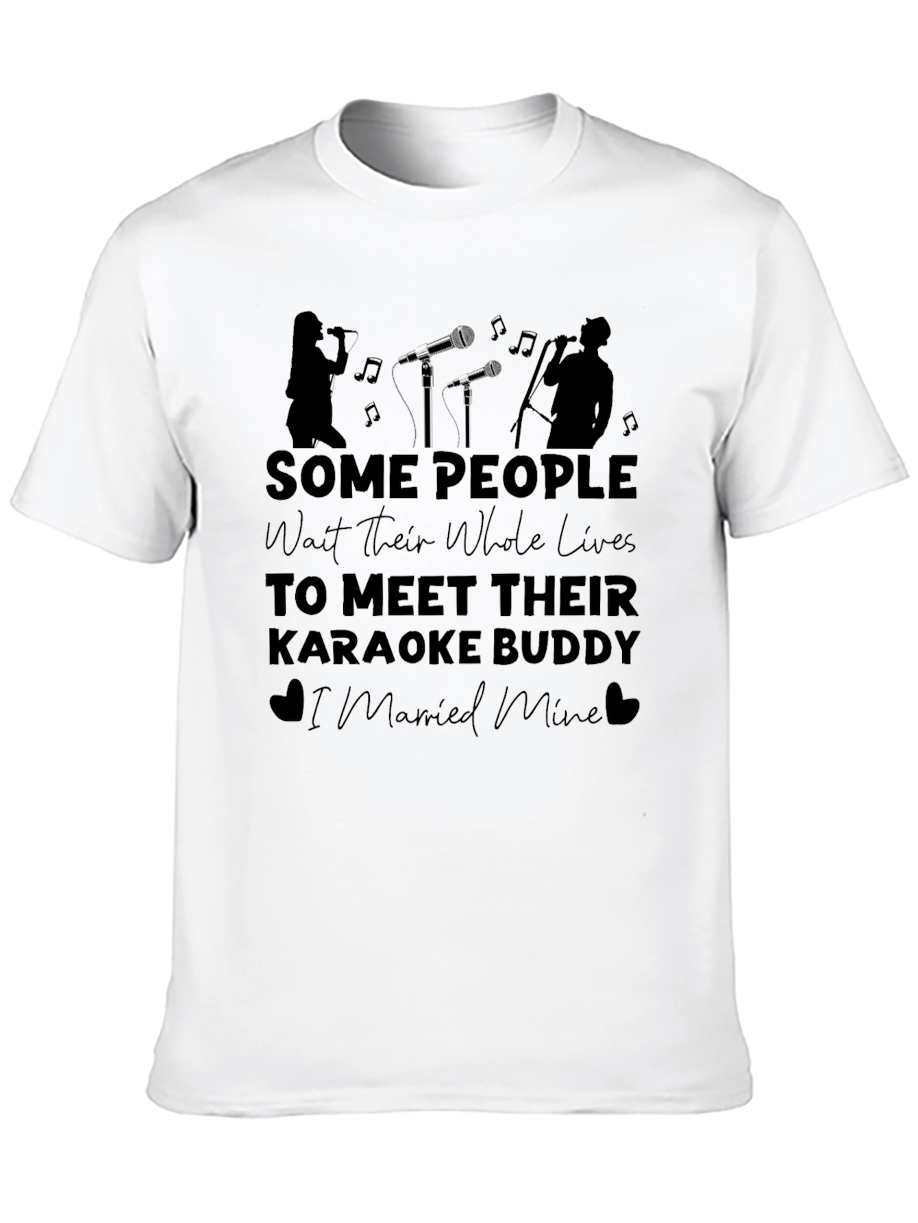 Karaoke Buddy T-Shirt - I Married Mine