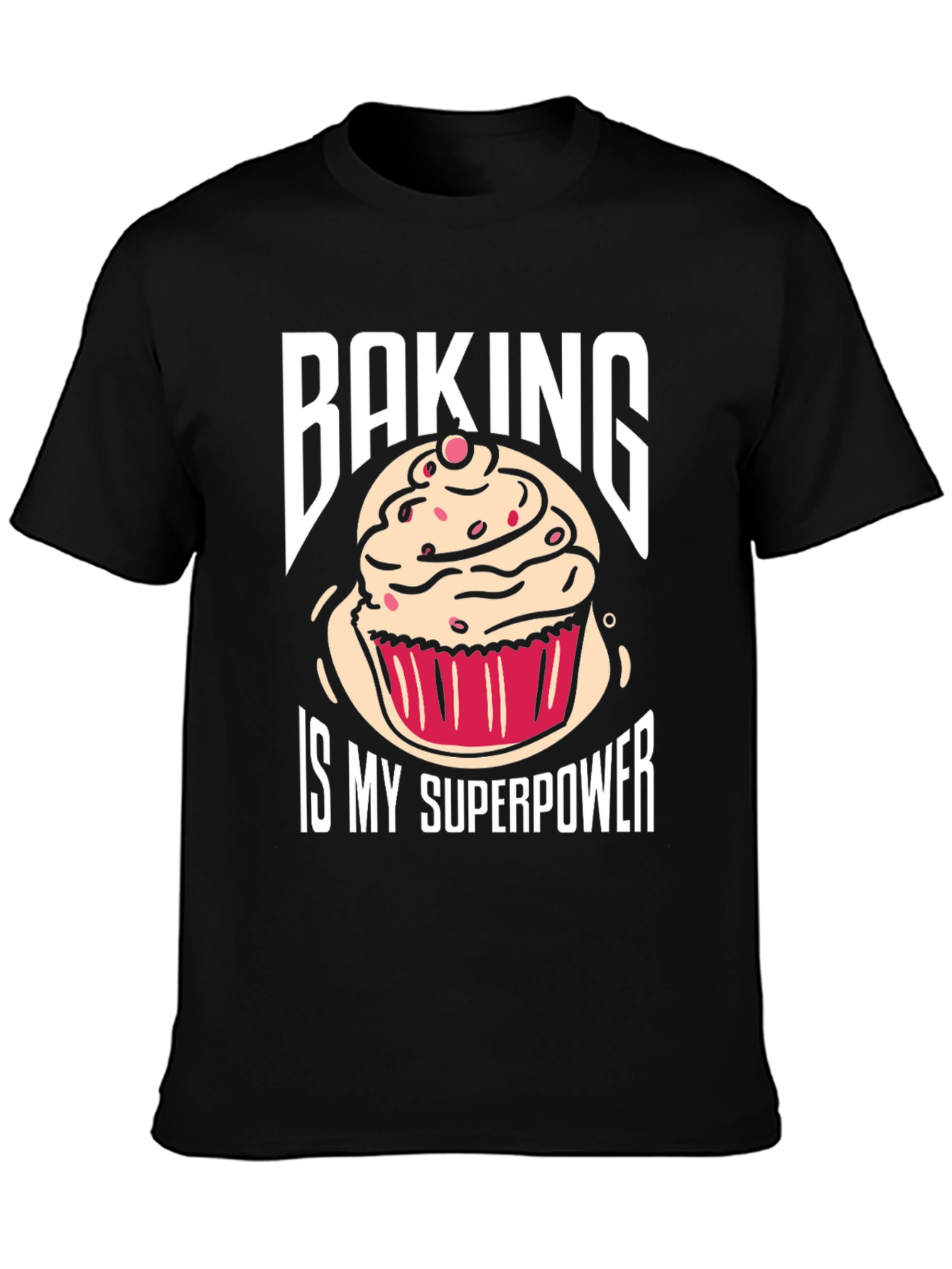 Baking Is My Superpower T-Shirt - Novelty Cupcake Design