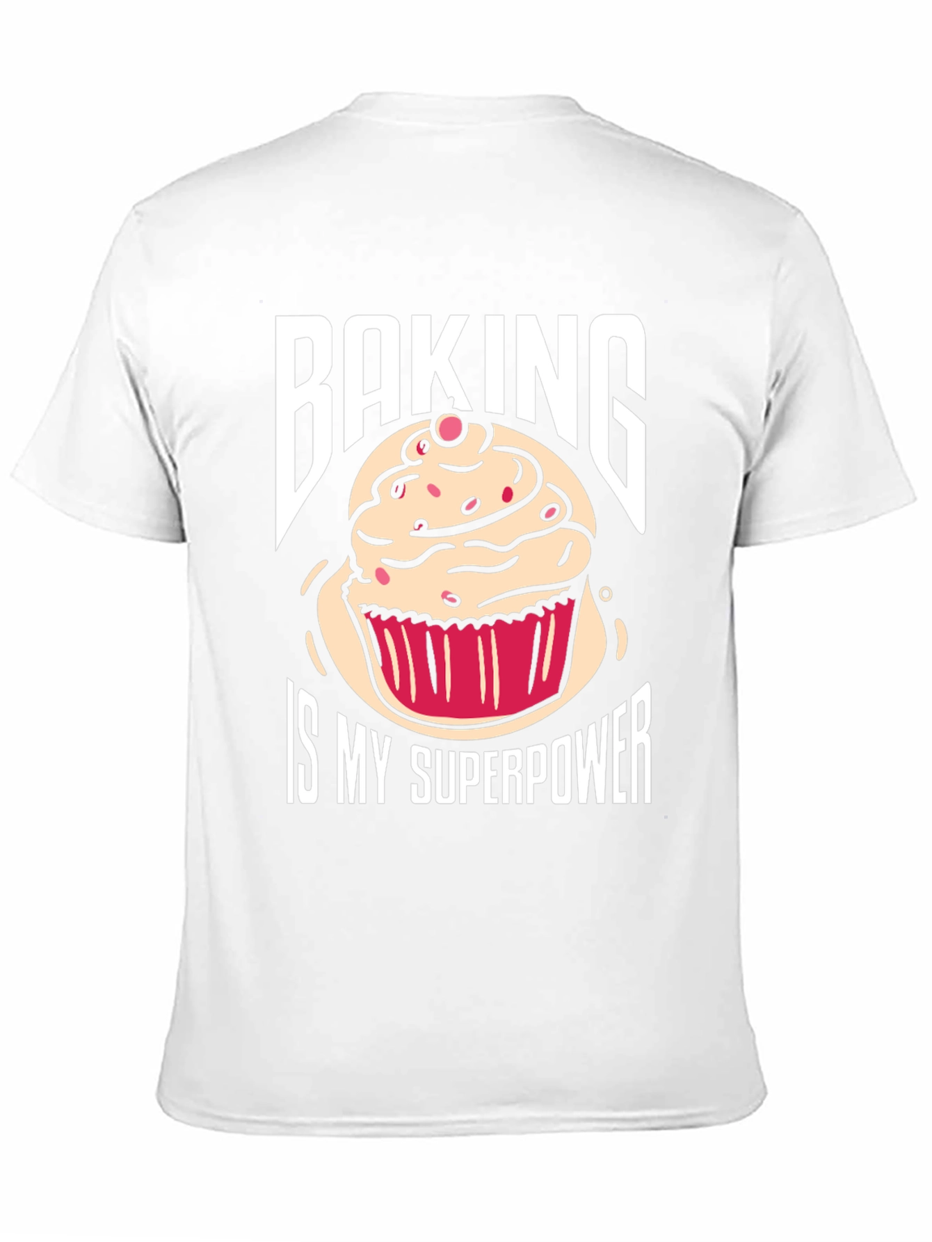 Baking Is My Superpower T-Shirt - Novelty Cupcake Design