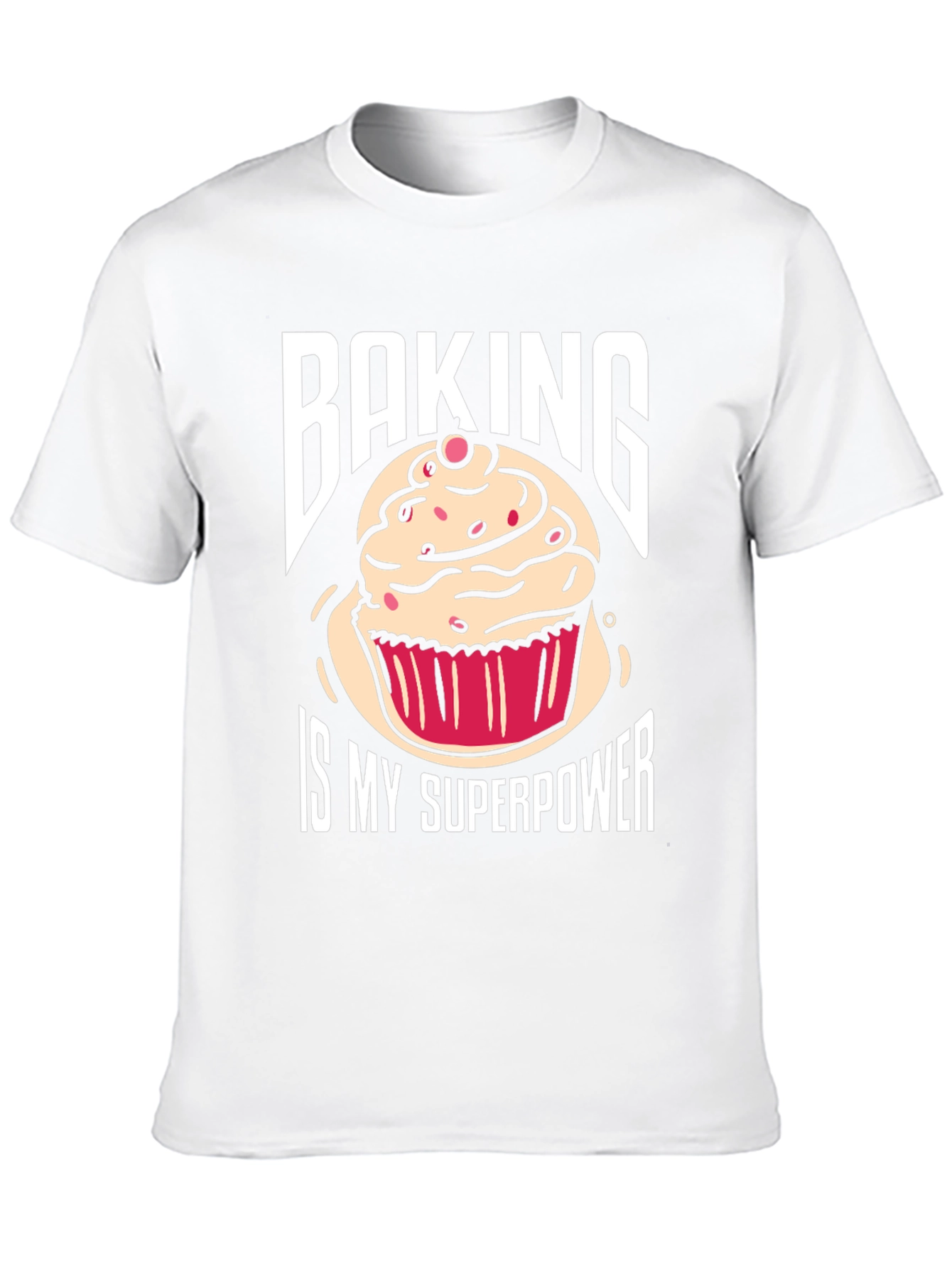 Baking Is My Superpower T-Shirt - Novelty Cupcake Design