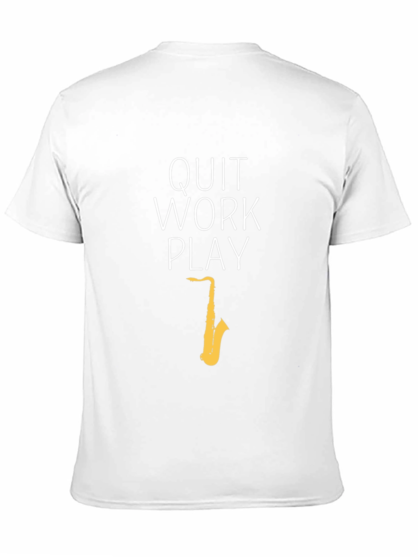 Quit Work Play T-Shirt - Saxophone Graphic Tee