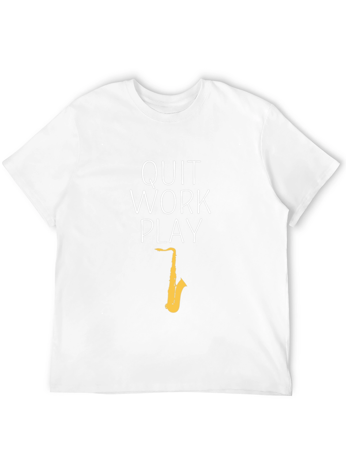 Quit Work Play T-Shirt - Saxophone Graphic Tee