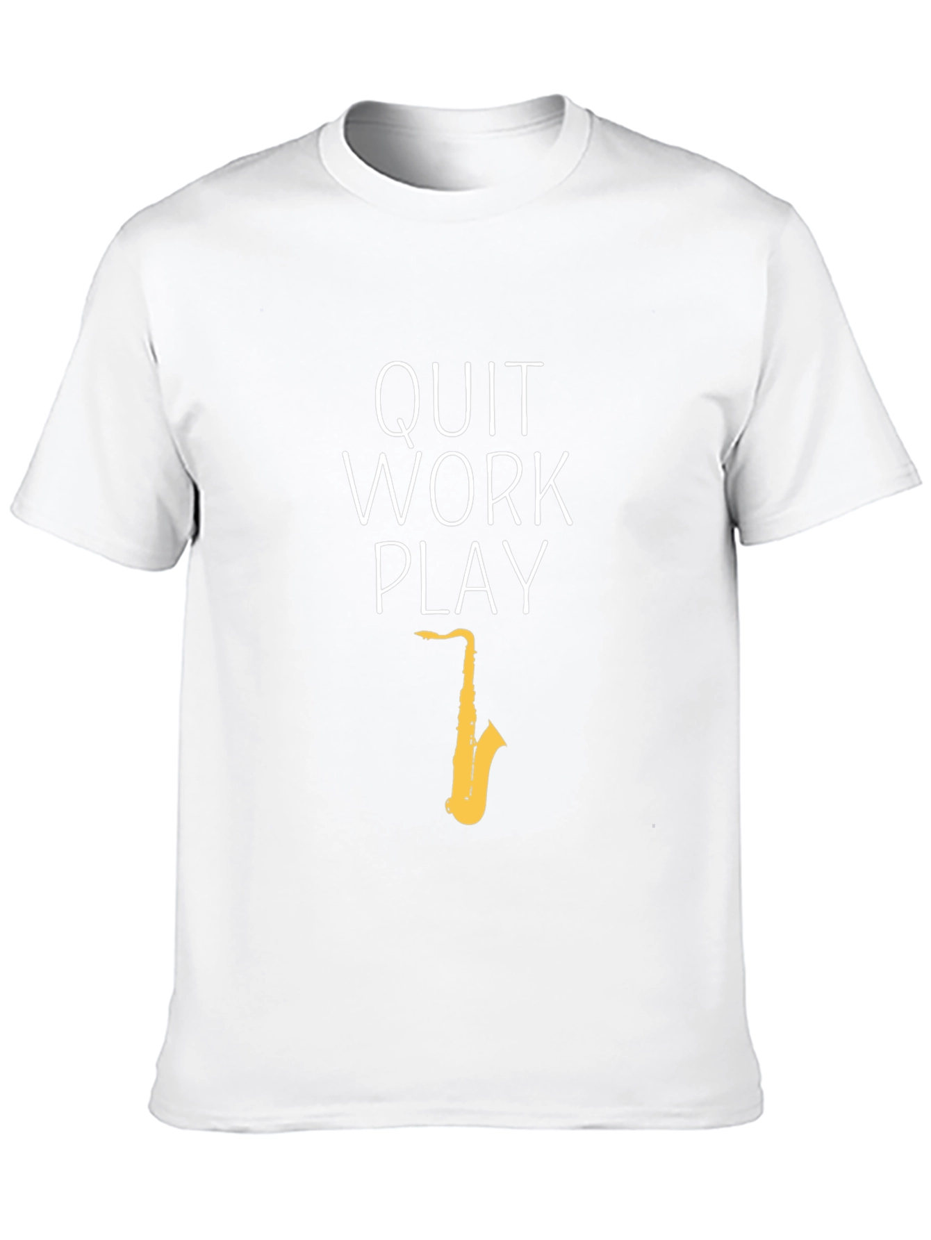 Quit Work Play T-Shirt - Saxophone Graphic Tee