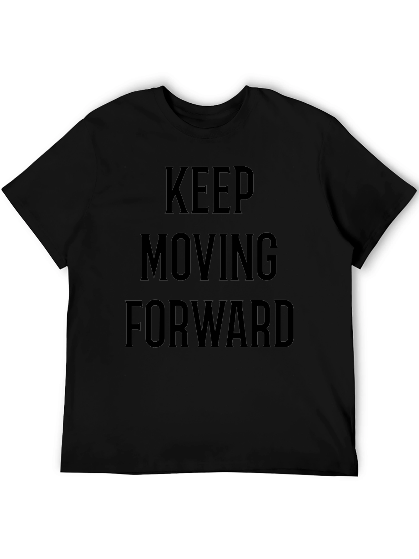 Motivational Black T-Shirt: Keep Moving Forward