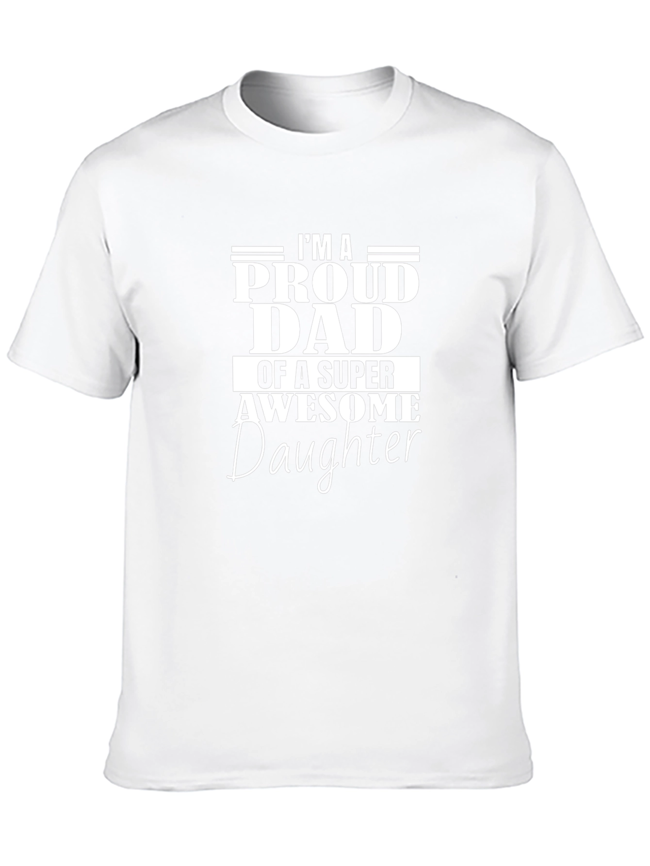 Proud Dad of a Super Awesome Daughter T-Shirt