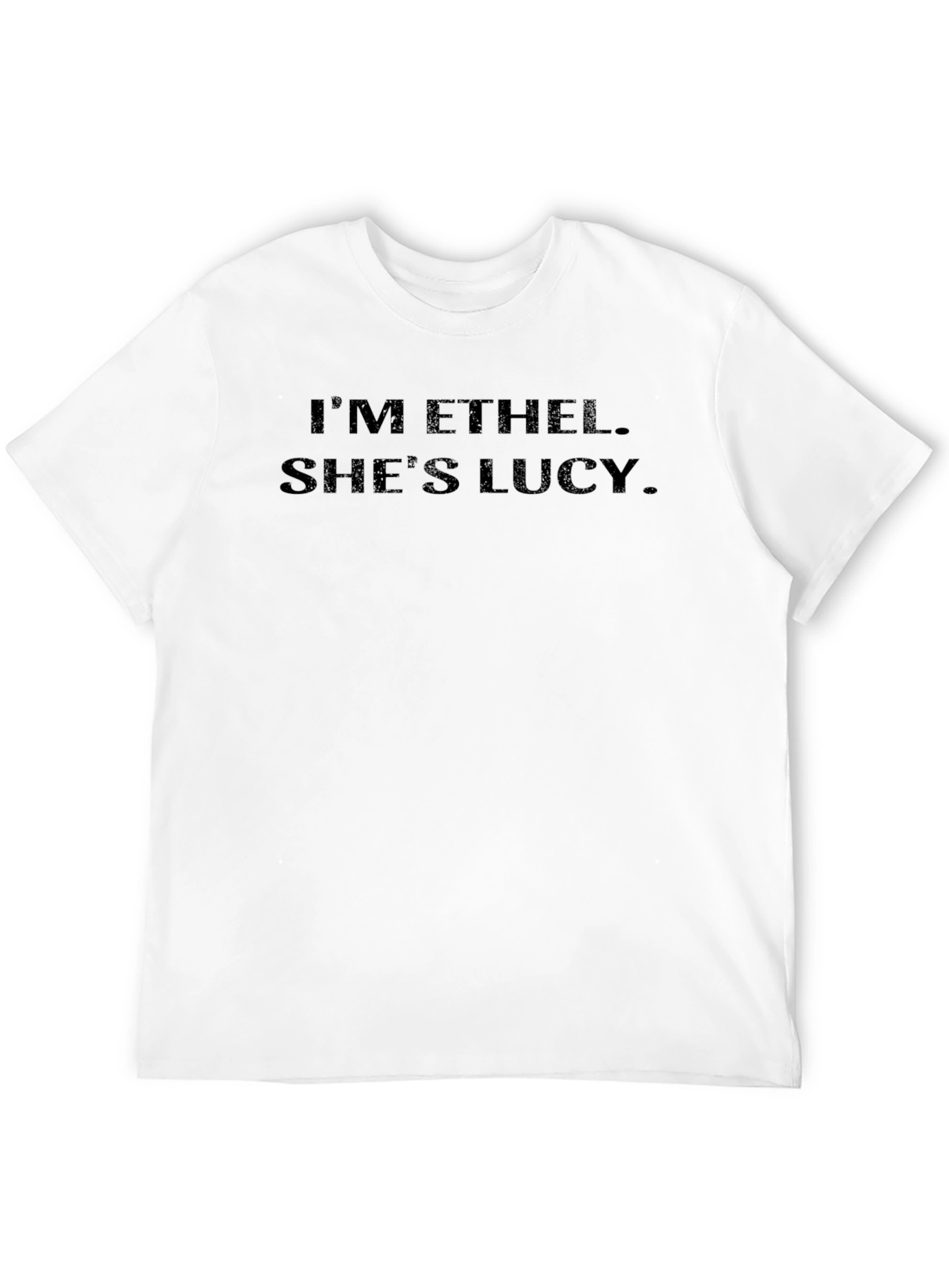Im Ethel. Shes Lucy Graphic Tee
