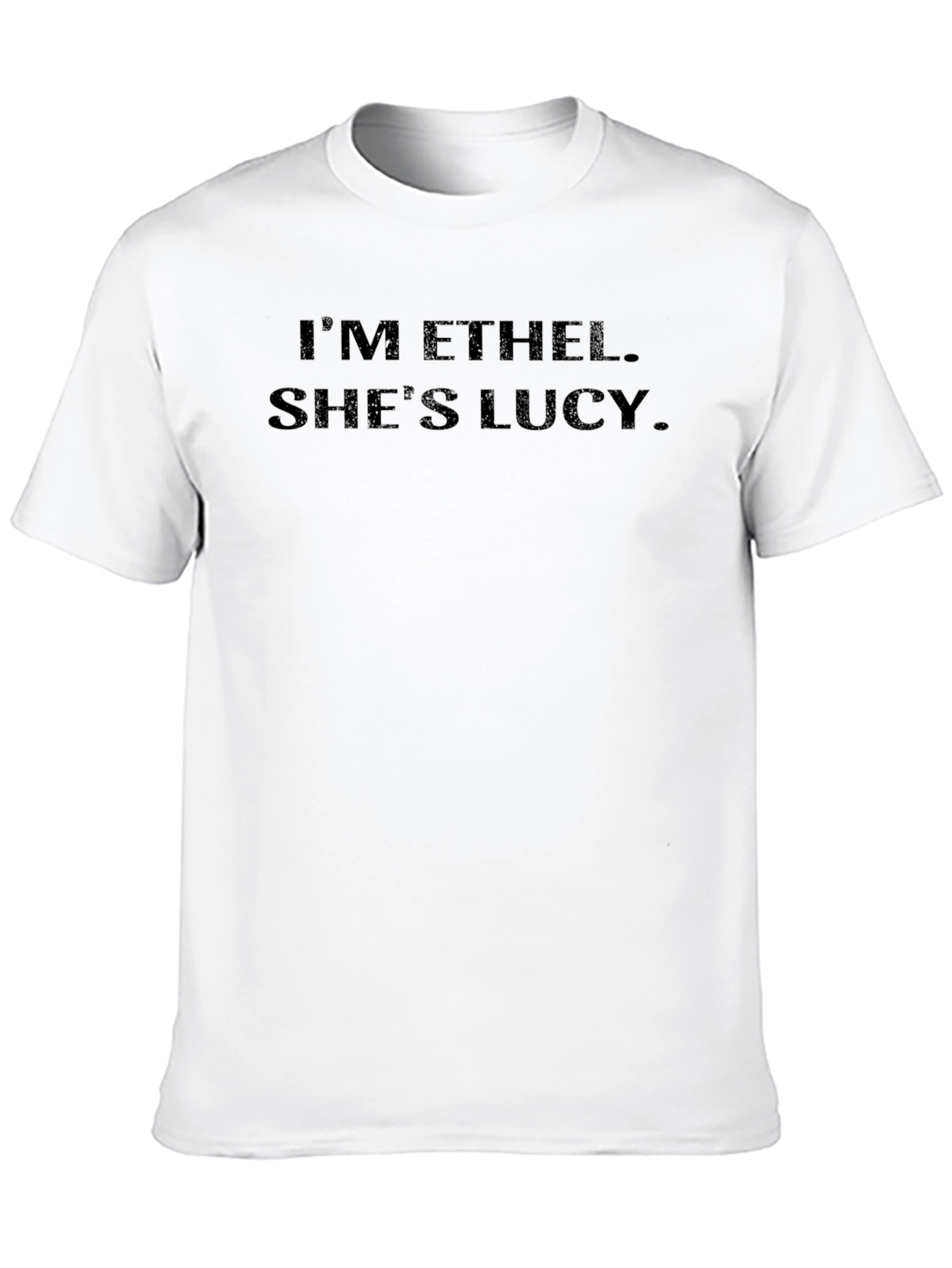 Im Ethel. Shes Lucy Graphic Tee