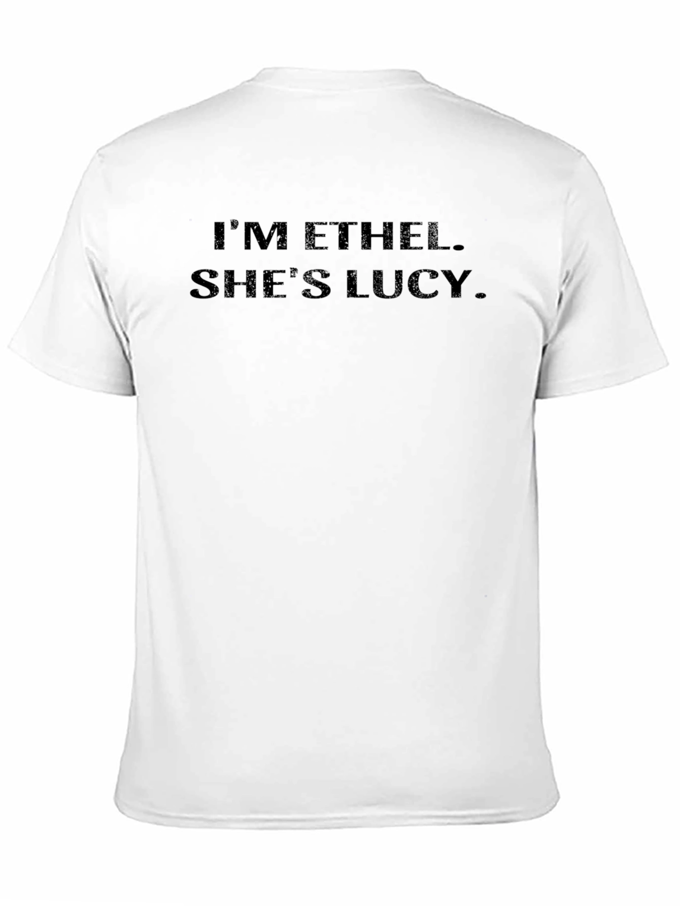 Im Ethel. Shes Lucy Graphic Tee