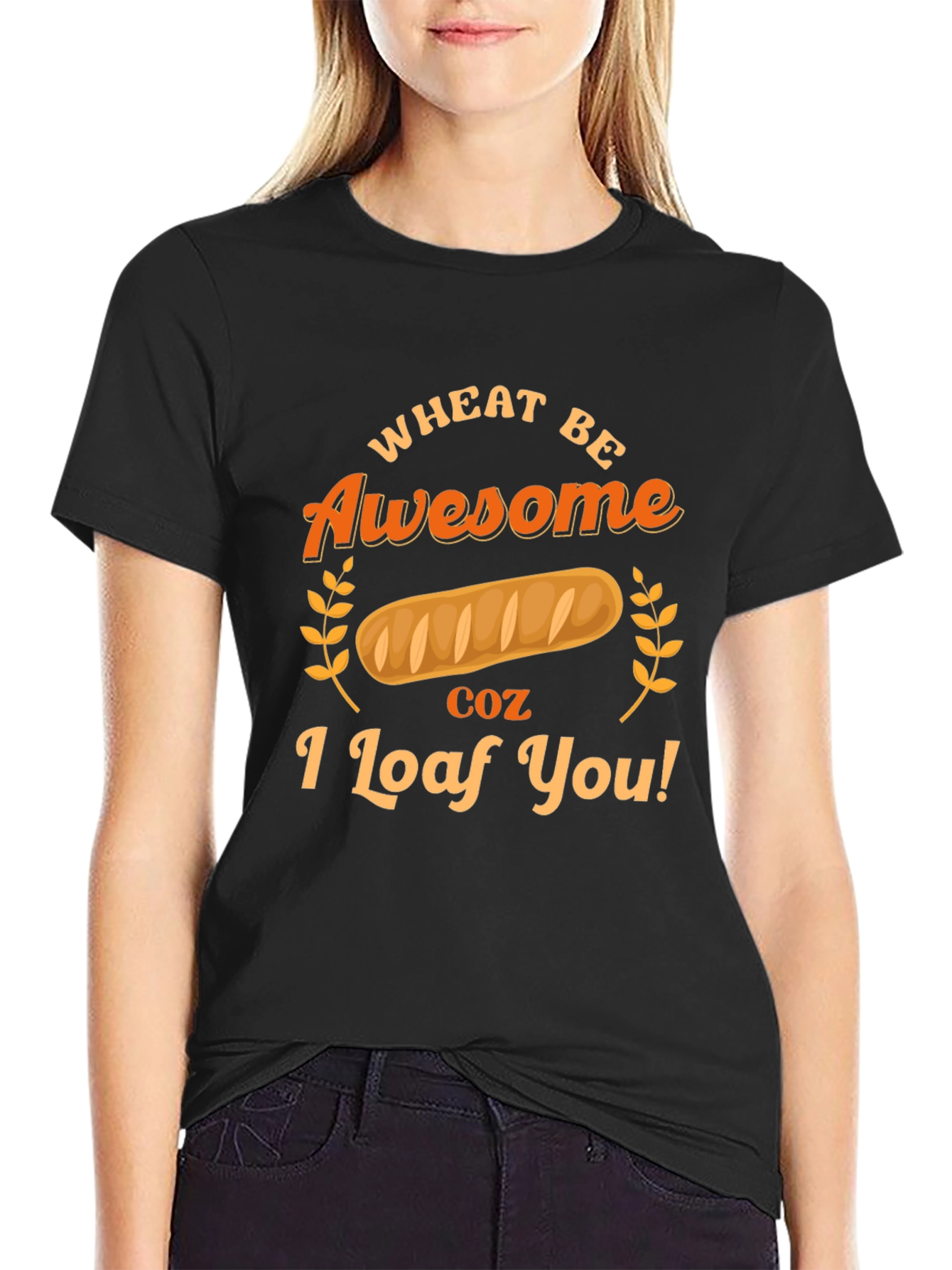 Wheat Be Awesome Loaf You Graphic T-Shirt