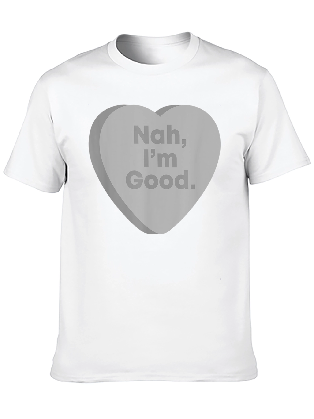 Nah Im Good T-Shirt Funny Candy Heart Graphic Tee