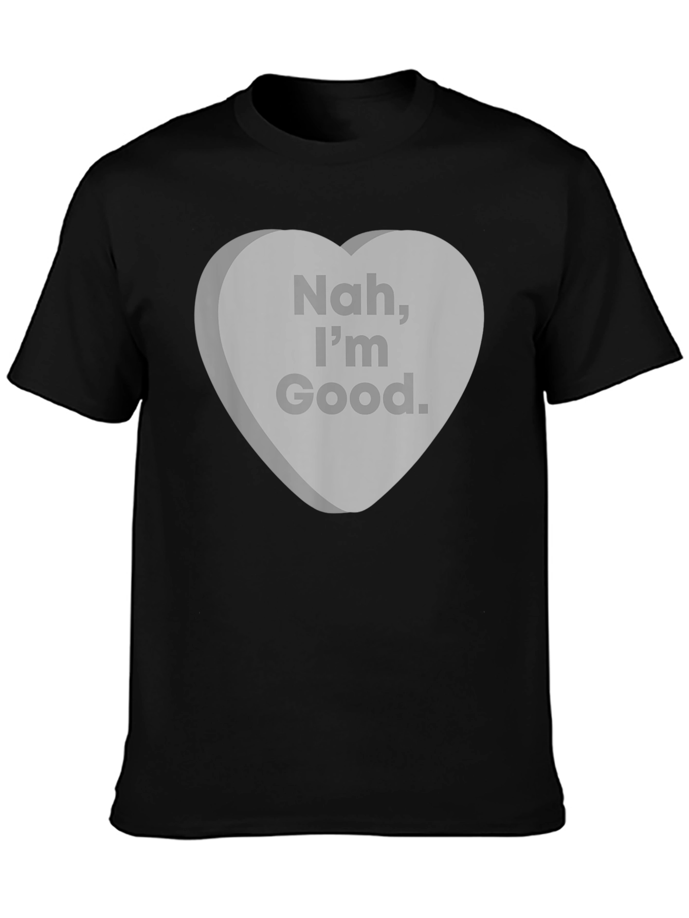 Nah Im Good T-Shirt Funny Candy Heart Graphic Tee