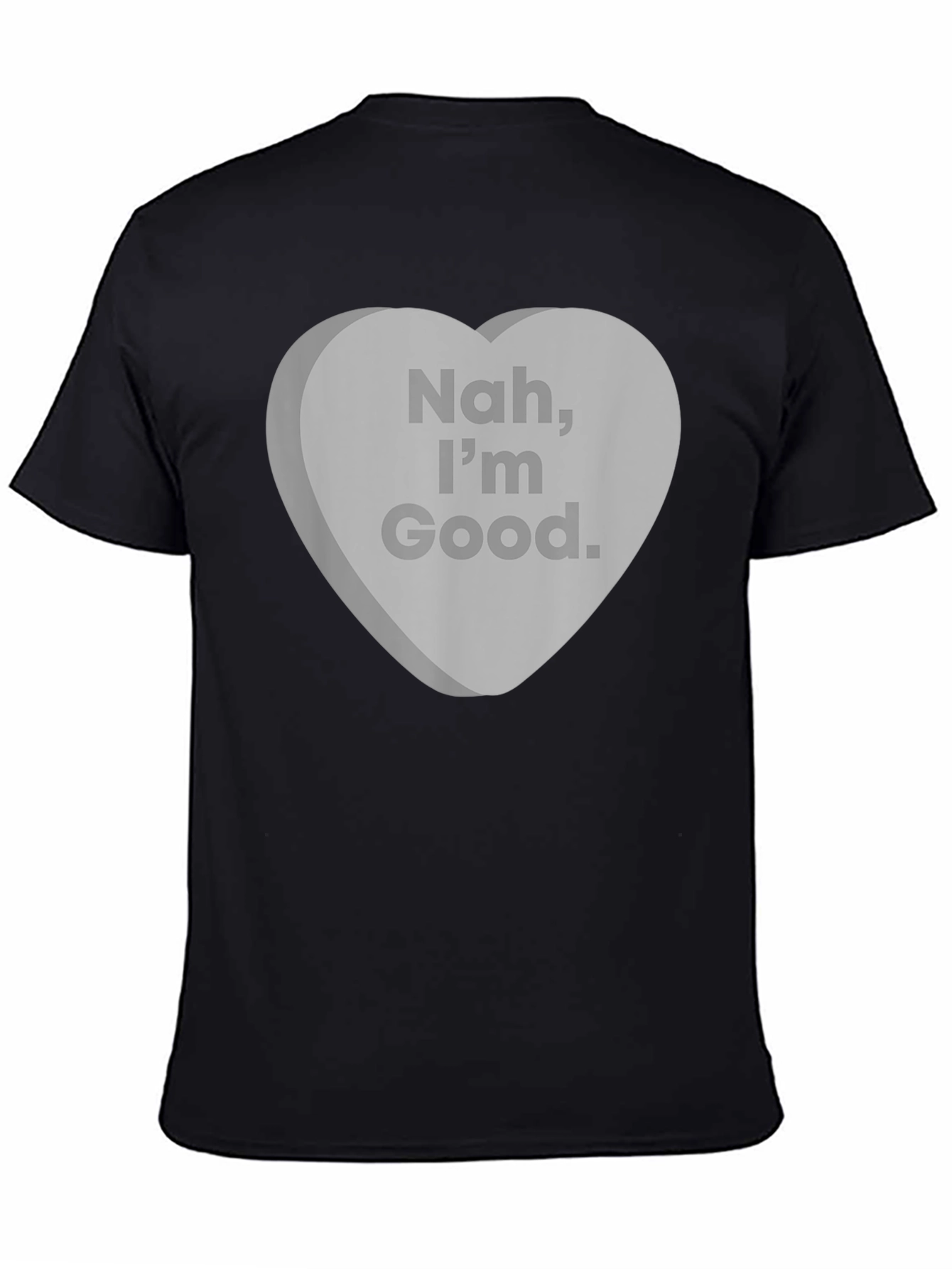 Nah Im Good T-Shirt Funny Candy Heart Graphic Tee