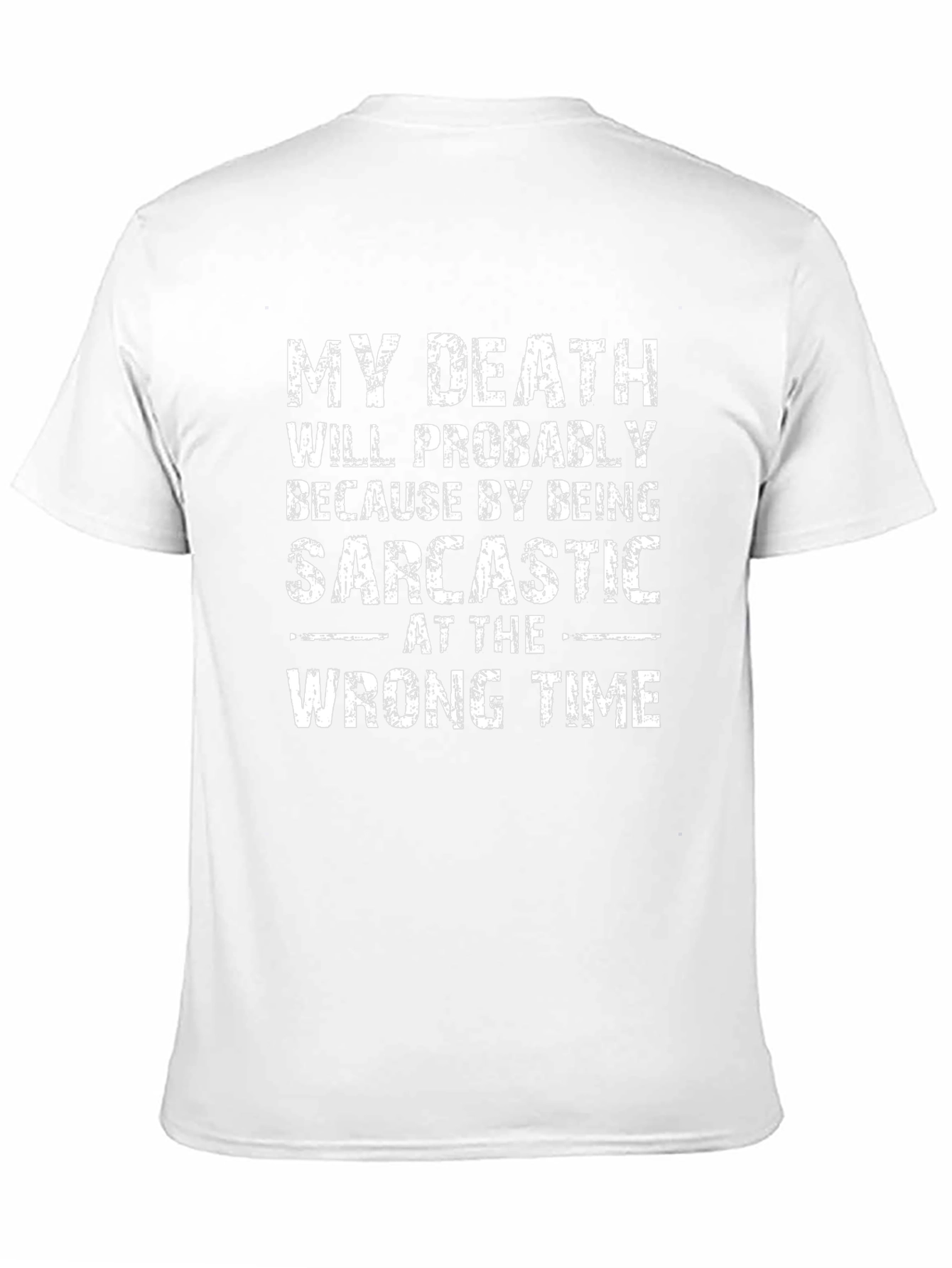 Sarcastic T-Shirt Funny Death Quote Black Tee