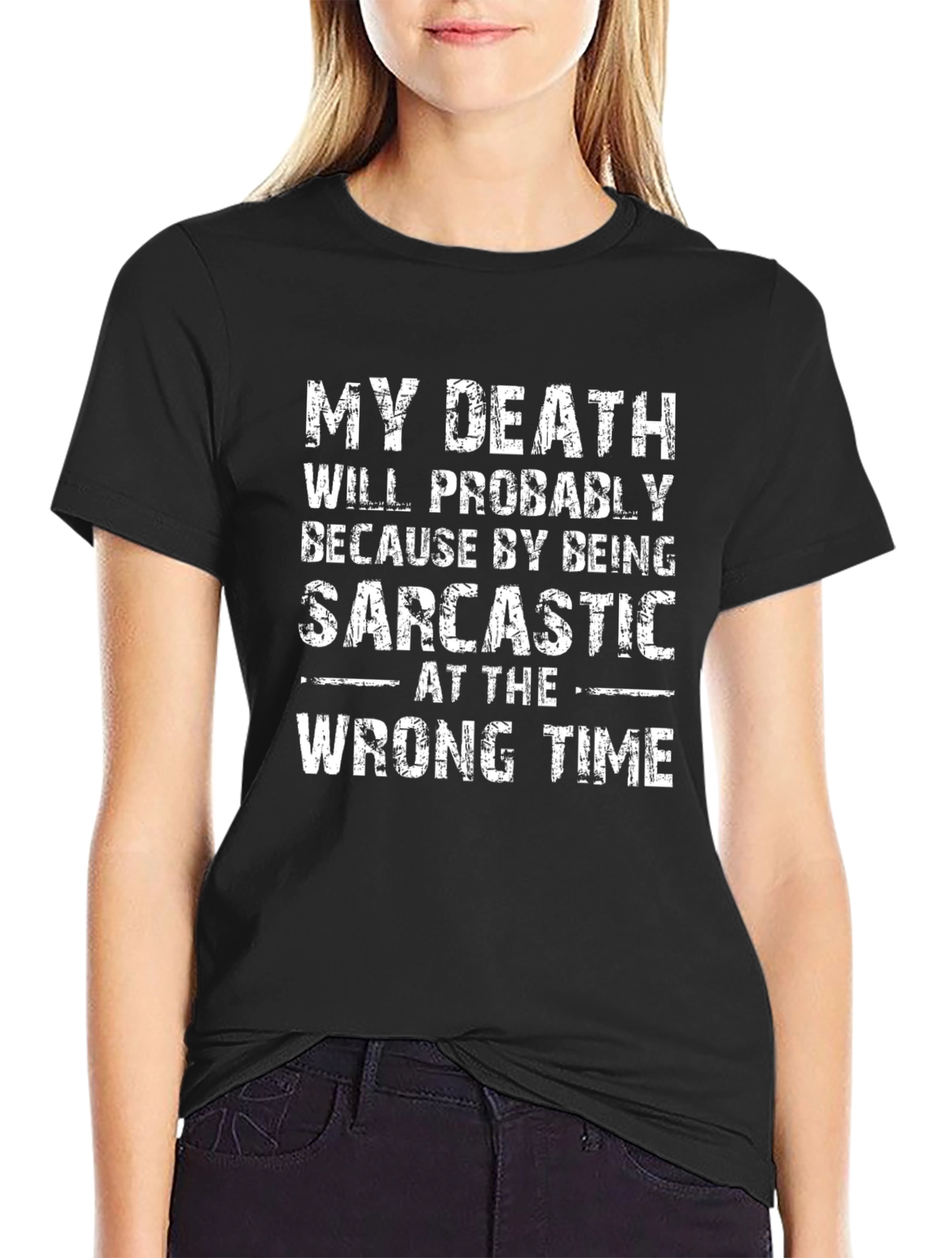 Sarcastic T-Shirt Funny Death Quote Black Tee