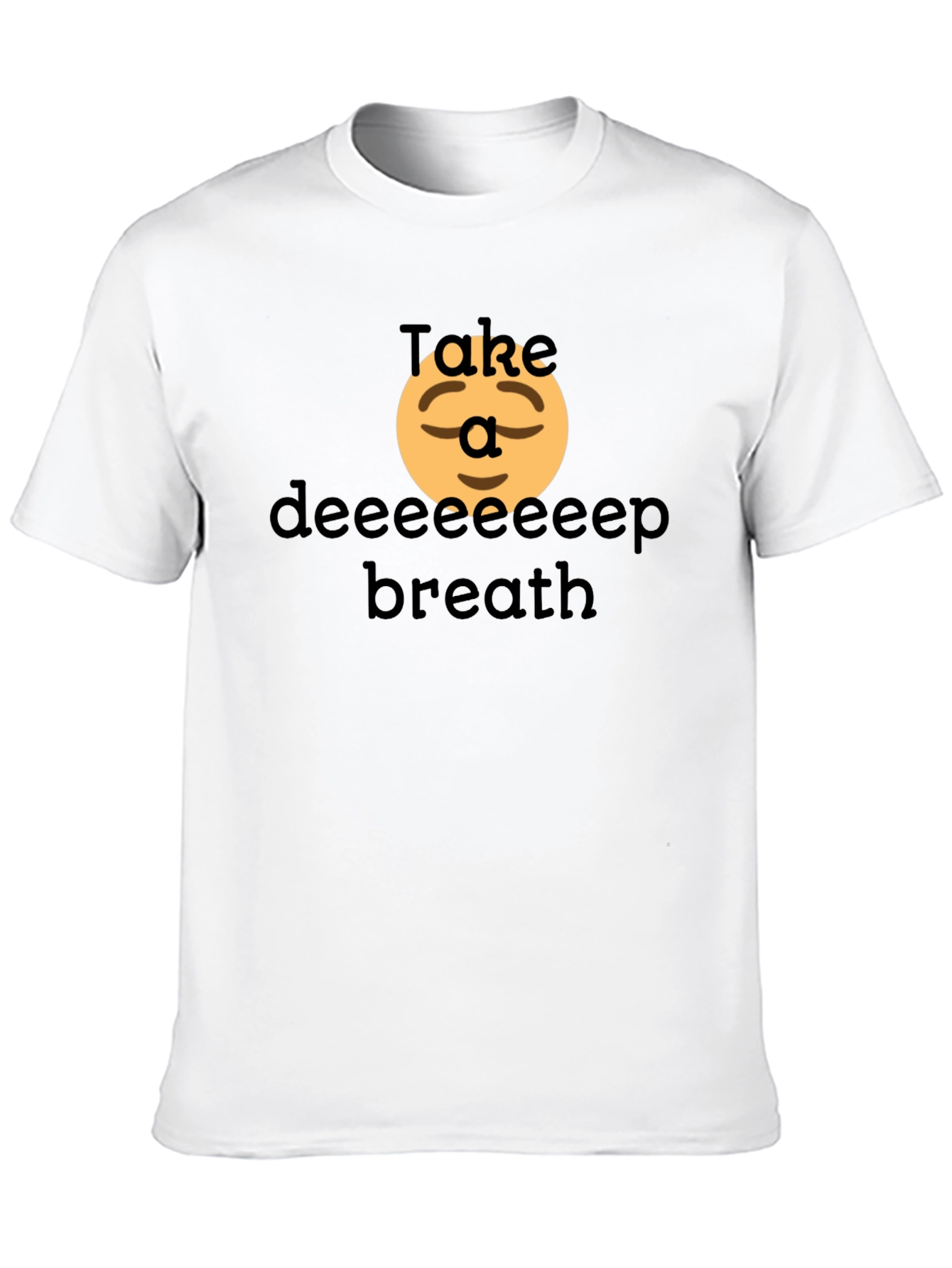 Relaxing T-Shirt: Take a Deep Breath Comfort Tee