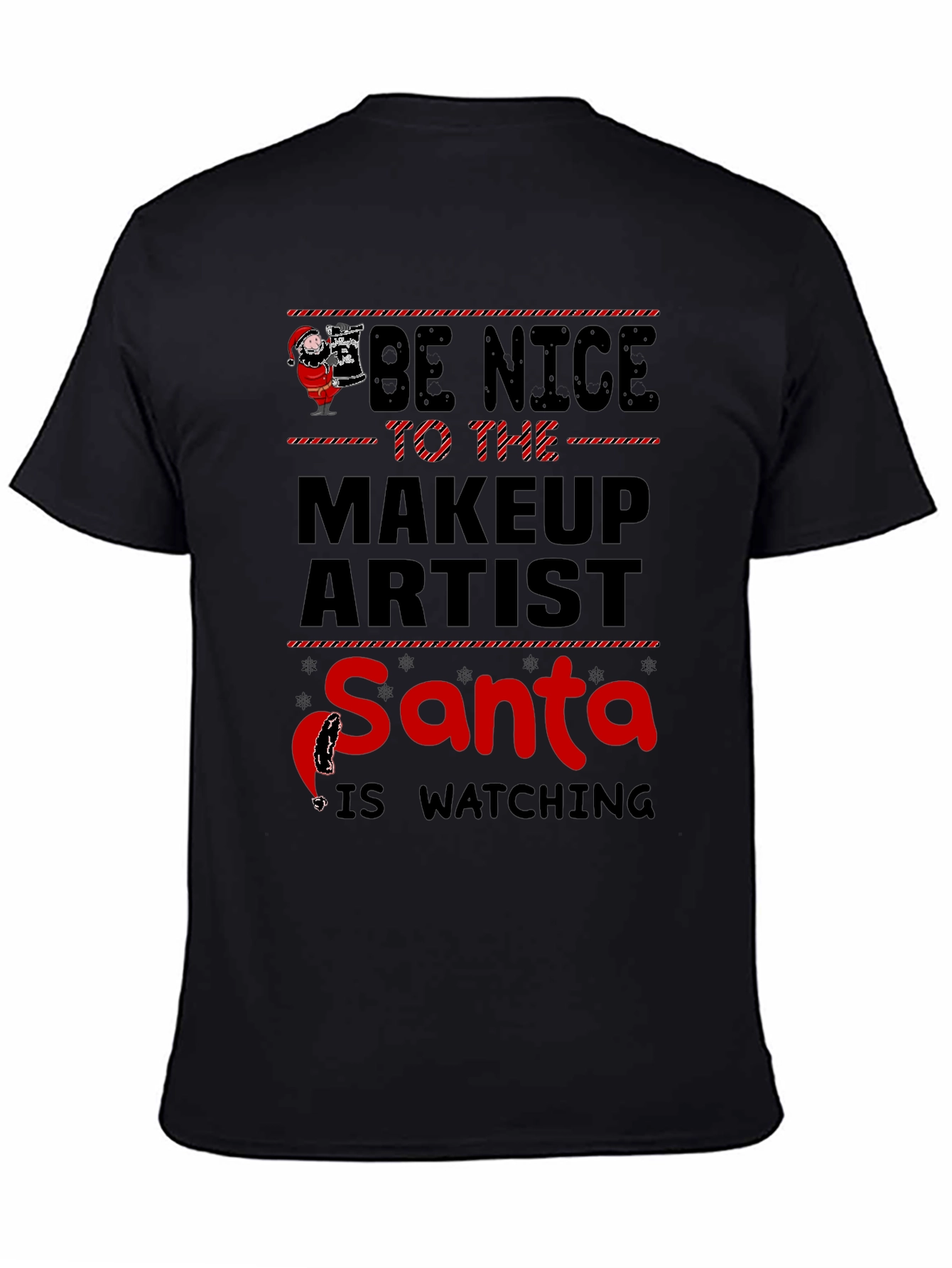 Be Nice to the Makeup Artist Santa Watching T-Shirt