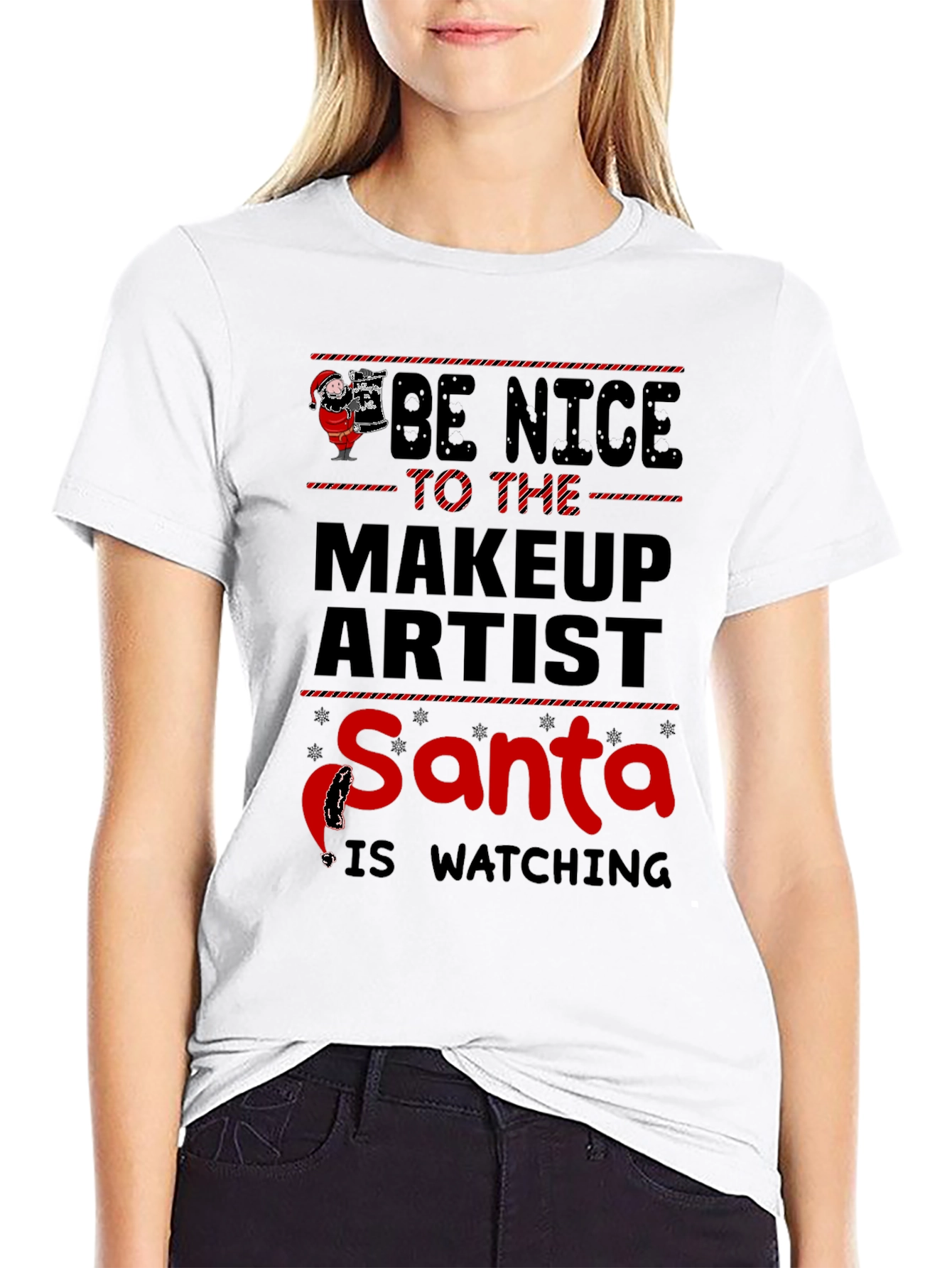 Be Nice to the Makeup Artist Santa Watching T-Shirt