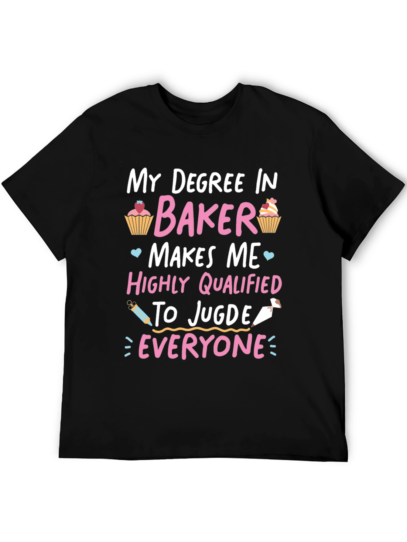 My Degree In Baker T-Shirt