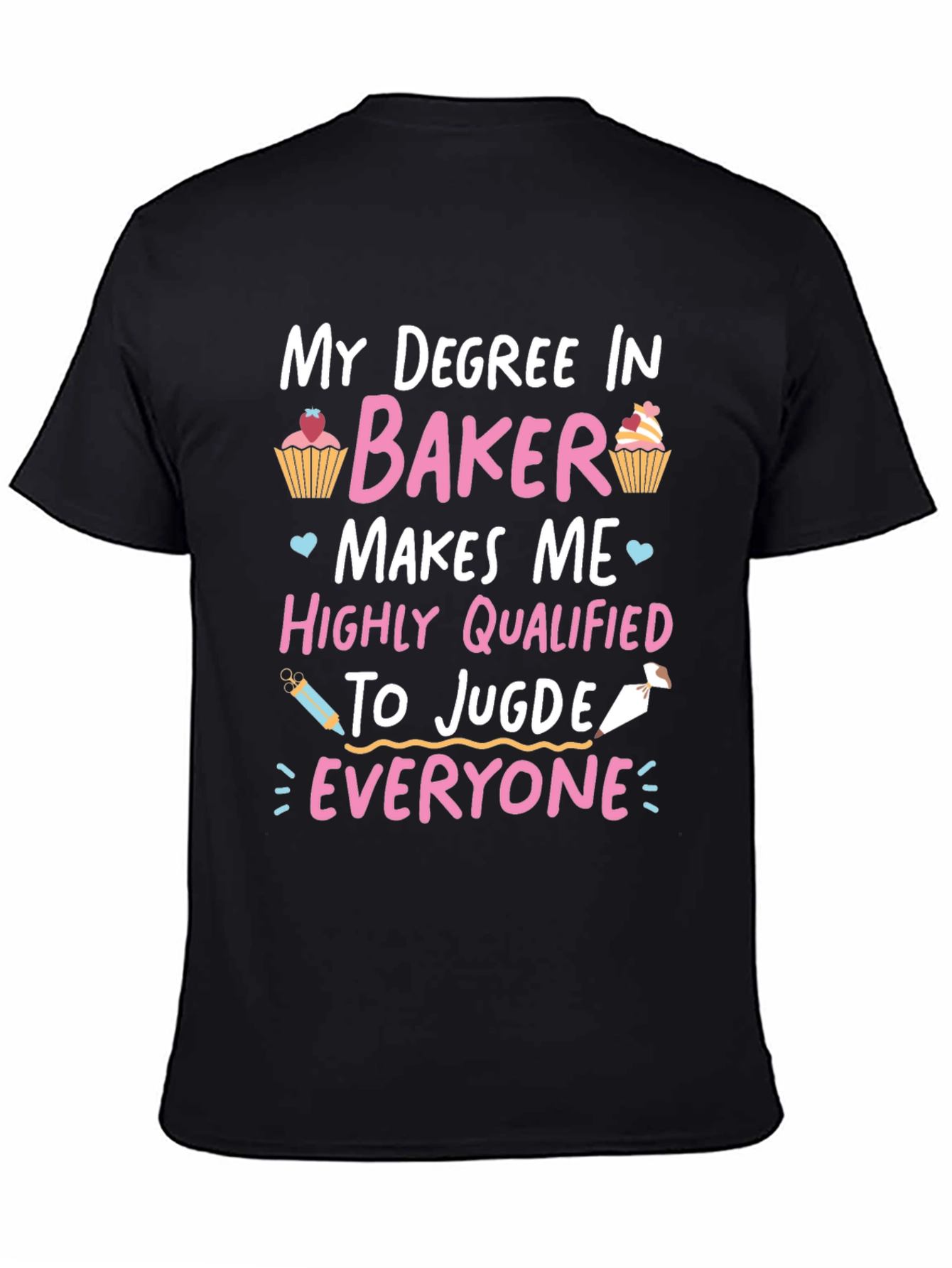 My Degree In Baker T-Shirt